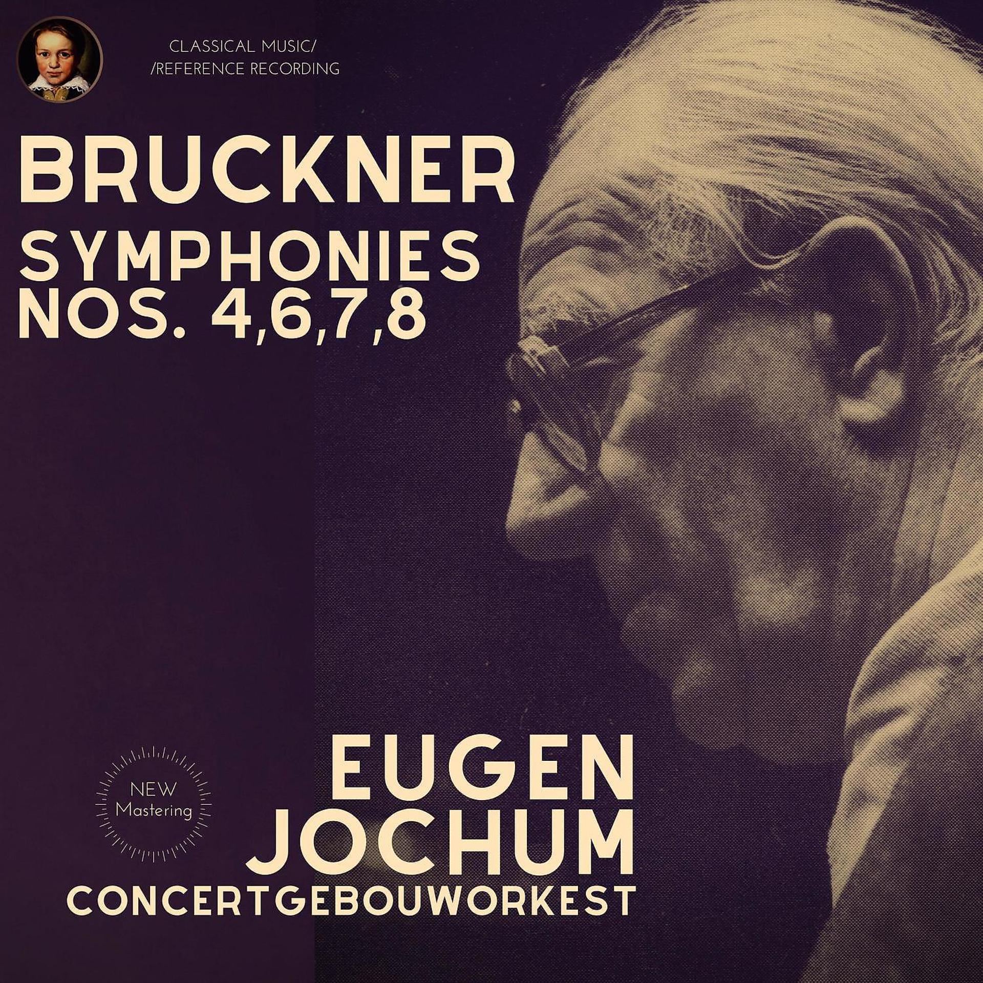 Постер альбома Bruckner by Eugen Jochum: Symphonies Nos.4,6,7,8