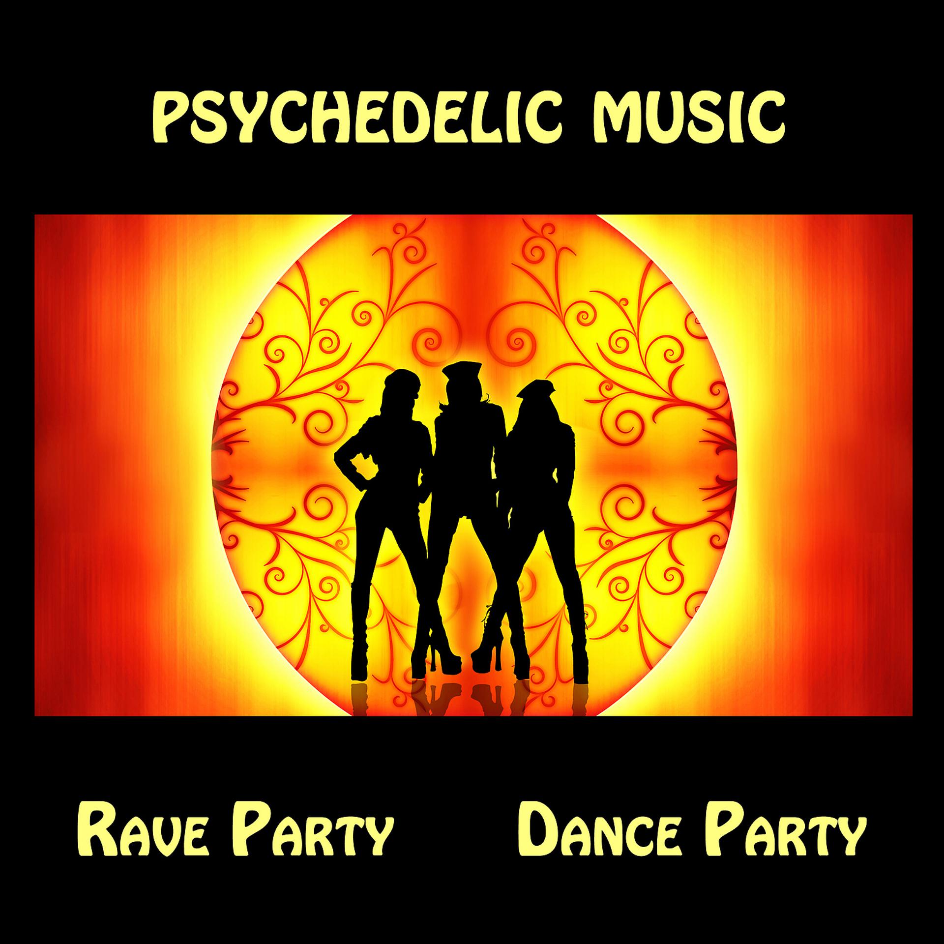 Постер альбома Psychedelic Music, Rave Party, Dance Party