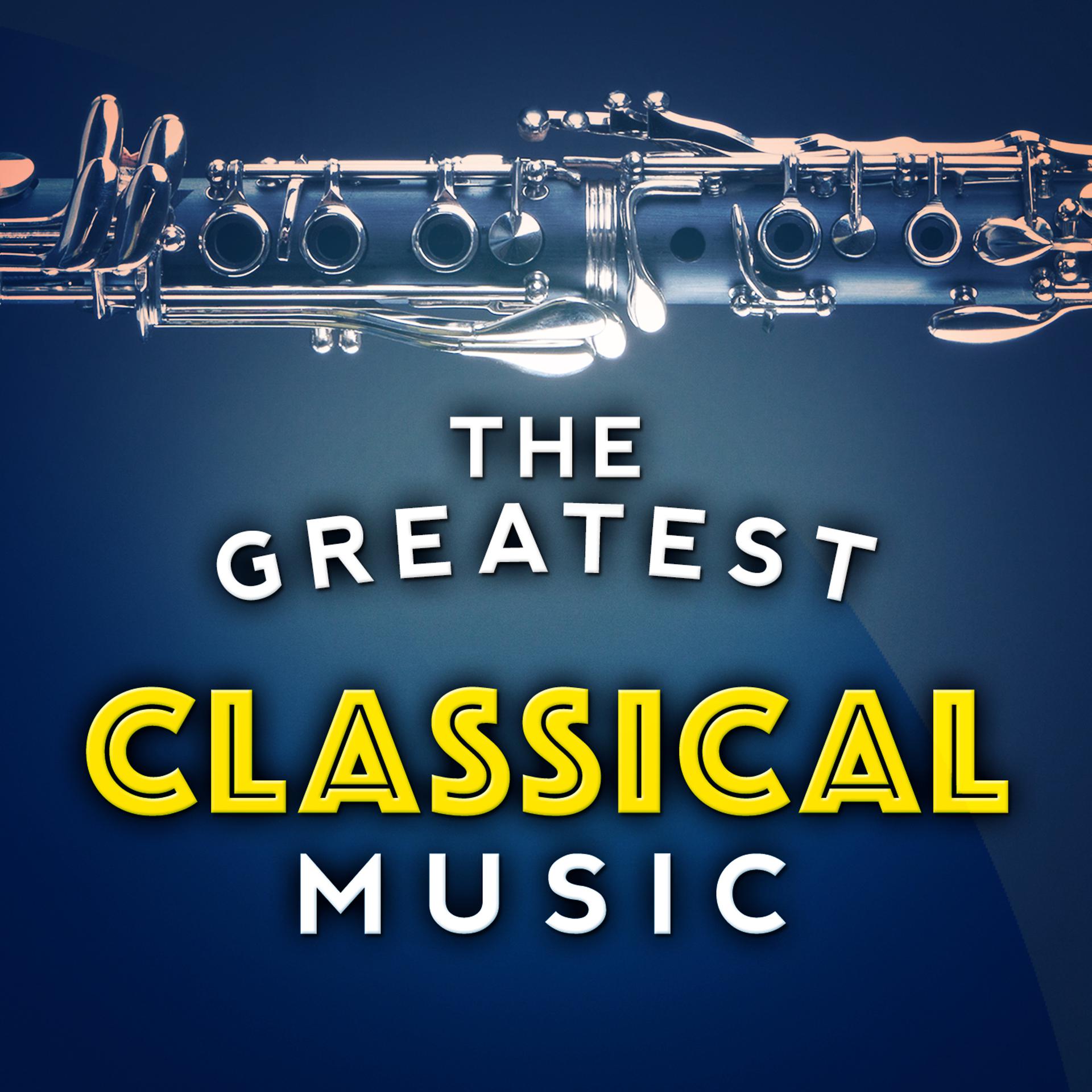 Постер альбома The Greatest Classical Music