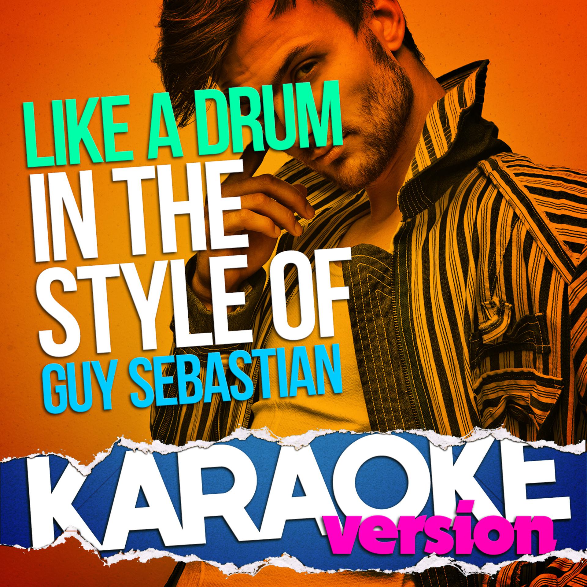 Постер альбома Like a Drum (In the Style of Guy Sebastian) [Karaoke Version] - Single