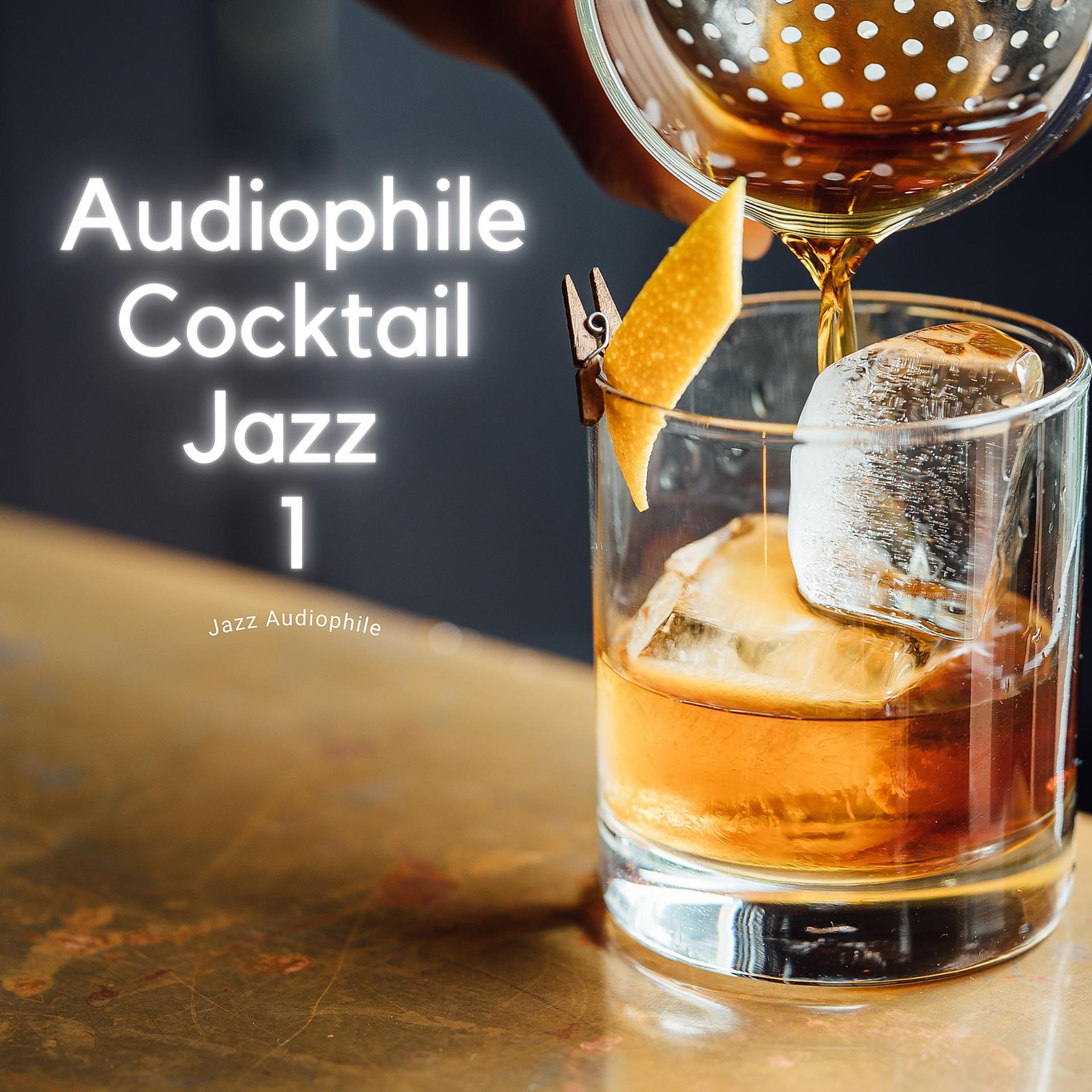Постер альбома Audiophile Cocktail Jazz 1