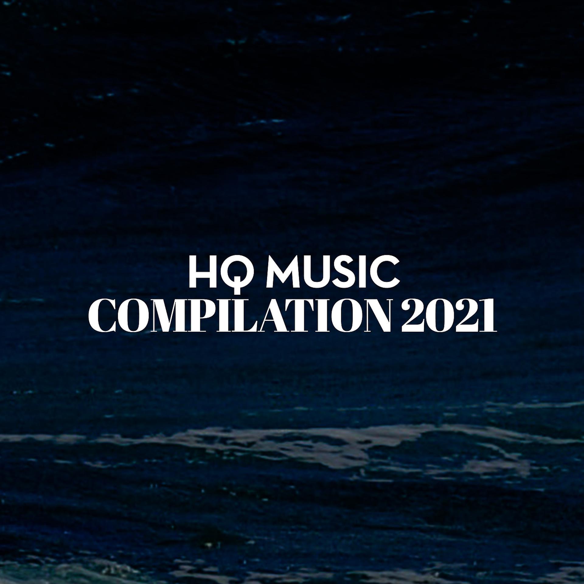 Постер альбома HQ MUSIC COMPILATION 2021