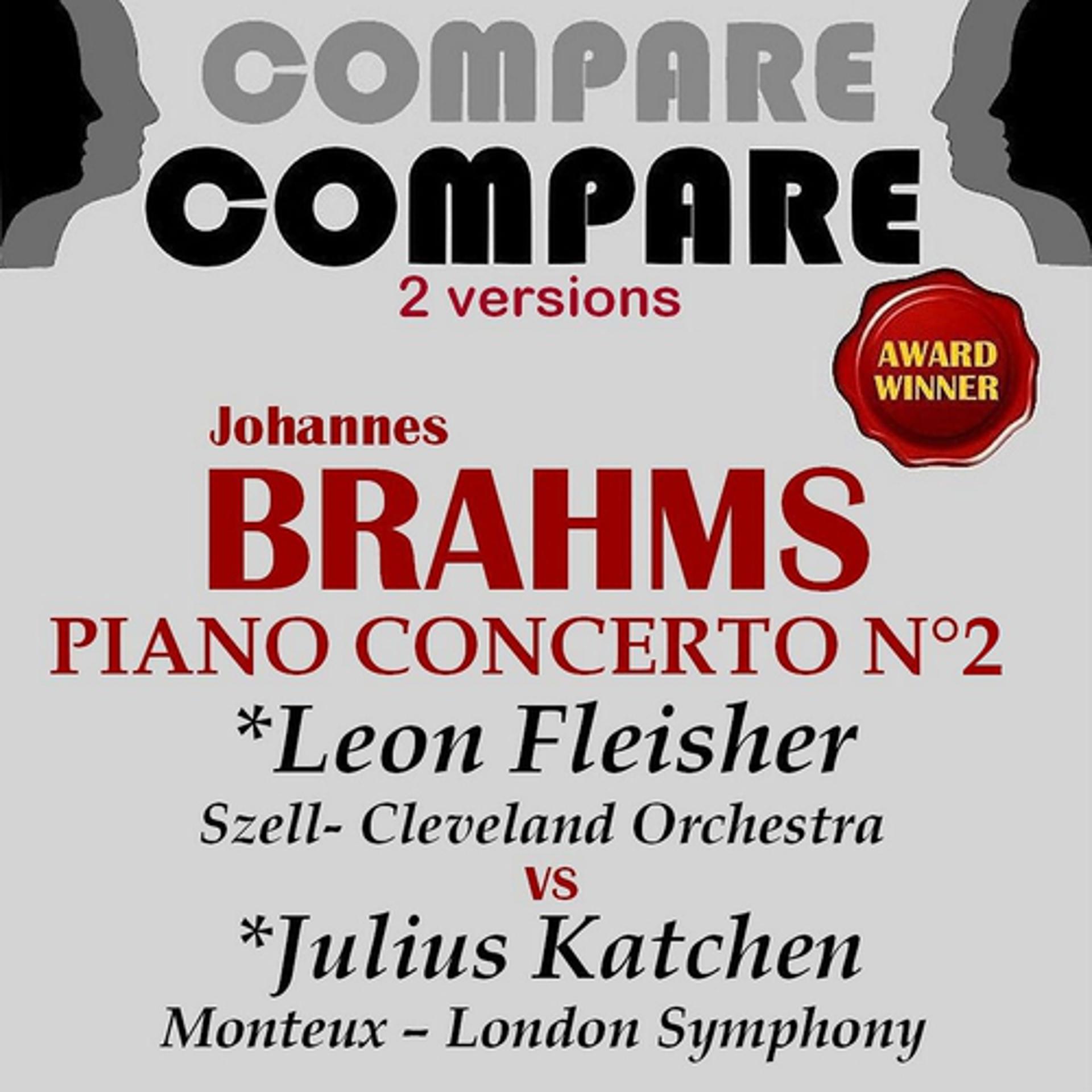 Постер альбома Brahms: Piano Concerto No. 2, Leon Fleisher vs. Julius Katchen (Compare 2 Versions)