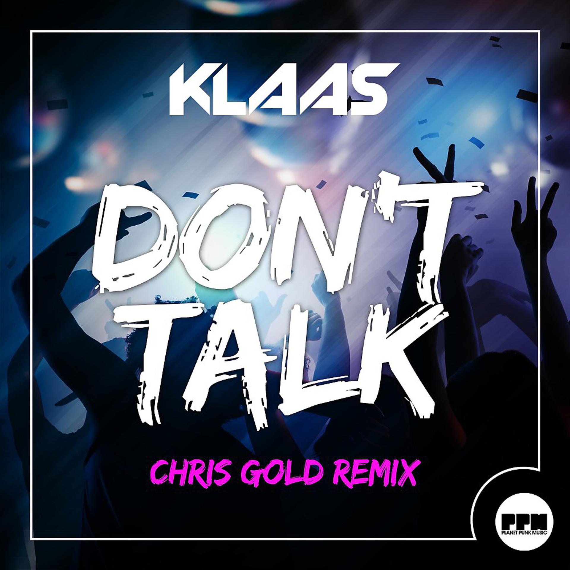 Постер альбома Don't Talk (Chris Gold Remix)
