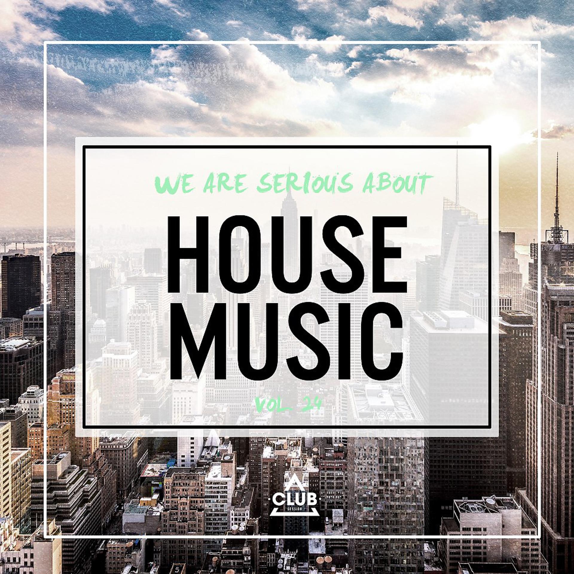 Постер альбома We Are Serious About House Music, Vol. 24