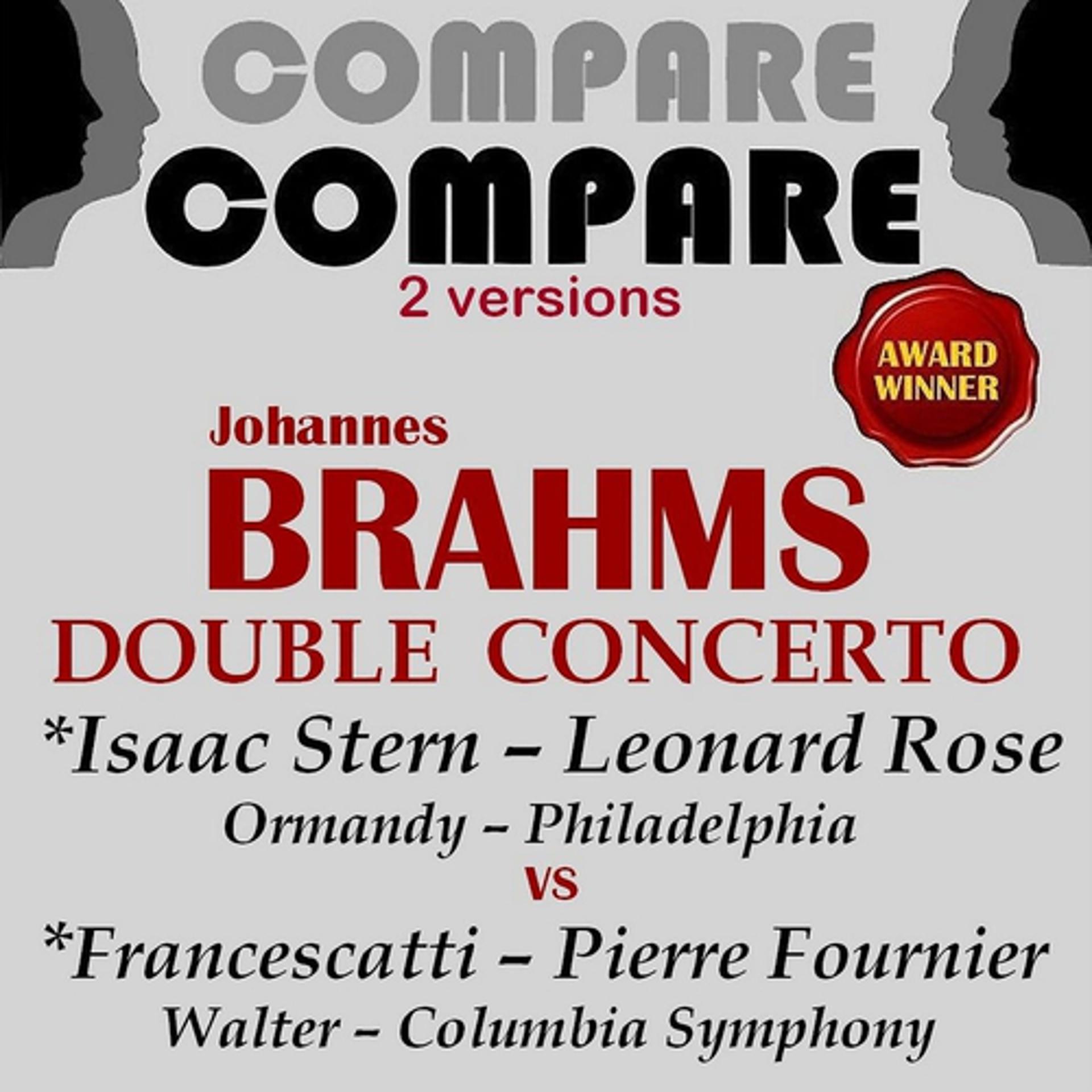 Постер альбома Brahms: Double Concerto, Isaac Stern vs. Zino Francescatti (Compare 2 Versions)