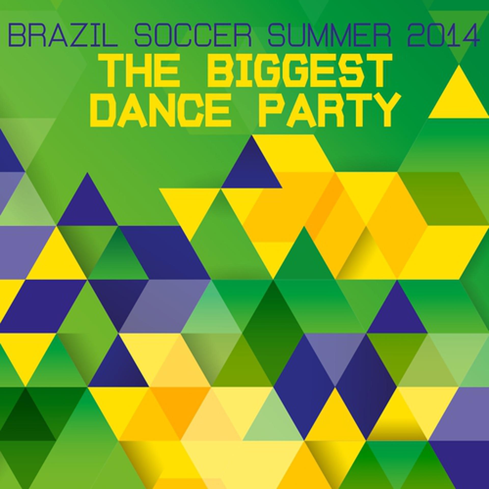 Постер альбома Brazil Soccer Summer 2014 - The Biggest Dance Party