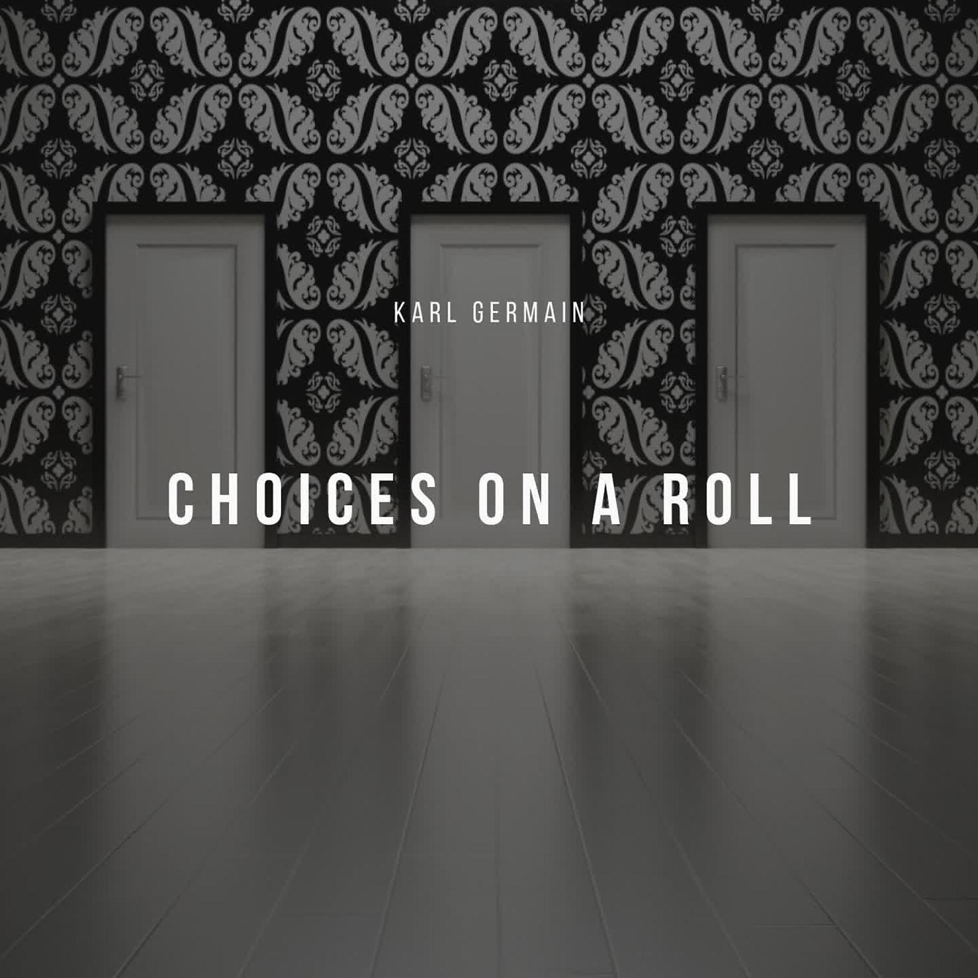 Постер альбома Choices On A Roll