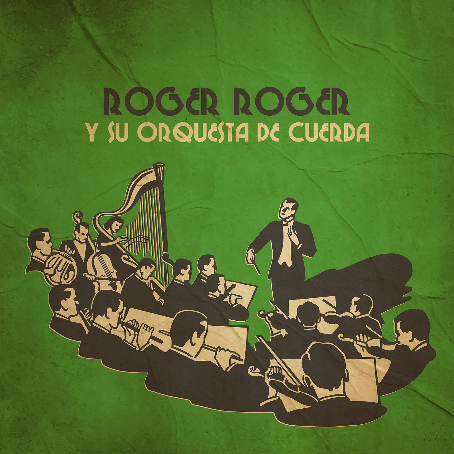 Постер альбома Roger Roger Y Su Orquesta De Cuerda
