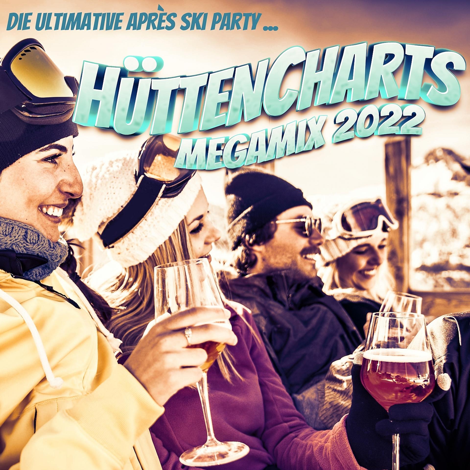 Постер альбома Hütten Charts Megamix 2022: Die ultimative Après Ski Party