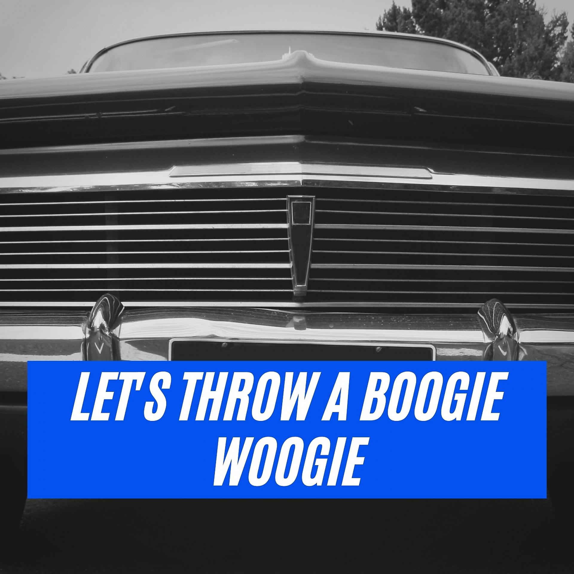 Постер альбома Let's Throw a Boogie Woogie