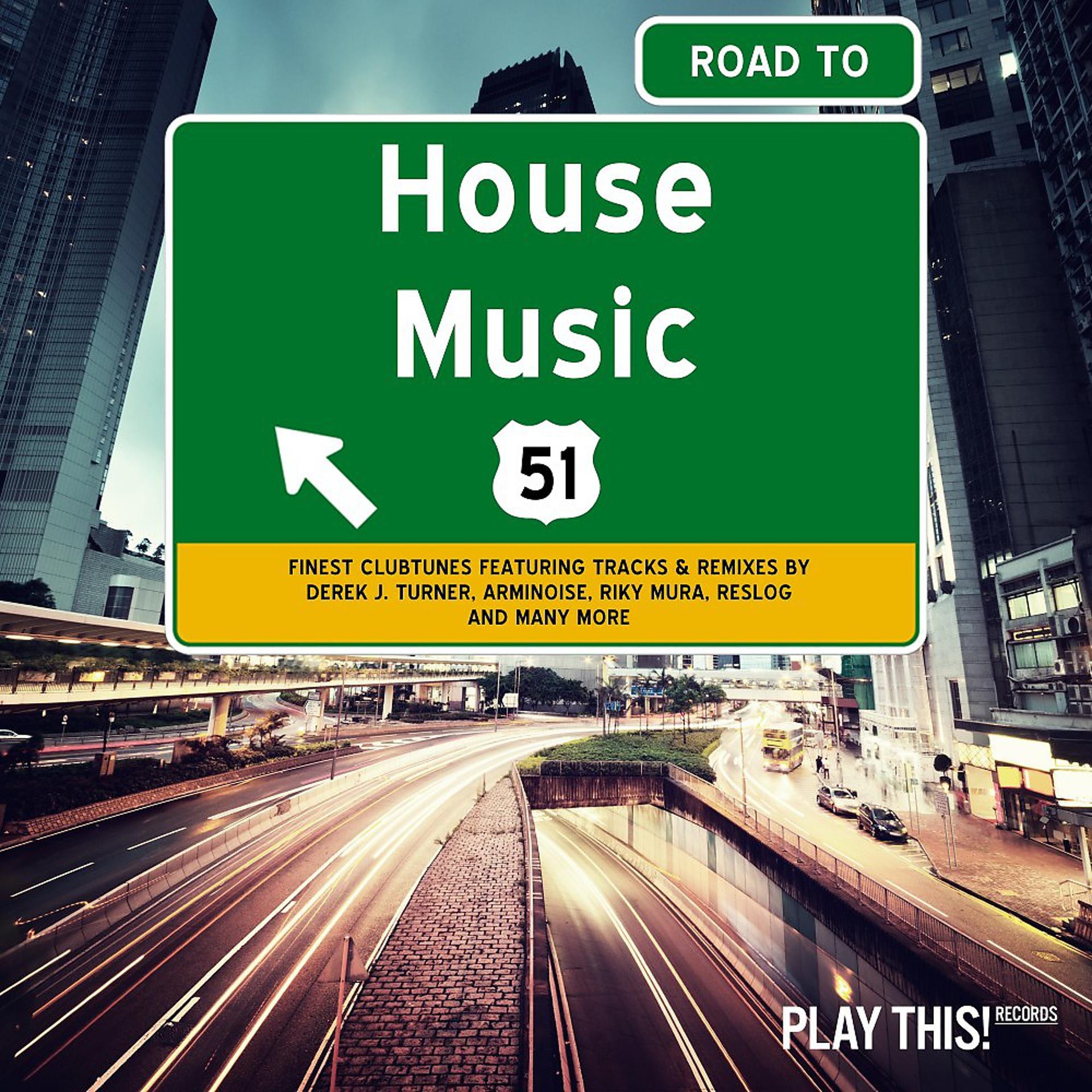 Постер альбома Road to House Music, Vol. 51