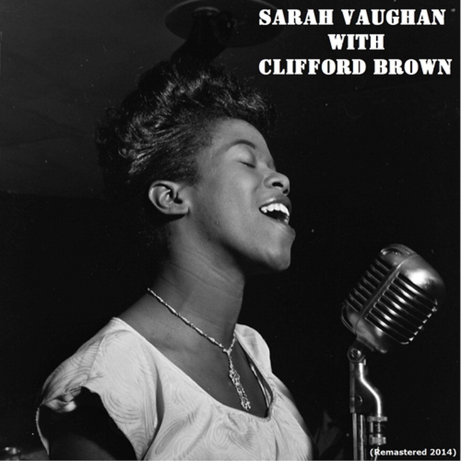 Постер альбома Sarah Vaughan With Clifford Brown (Remastered 2014)