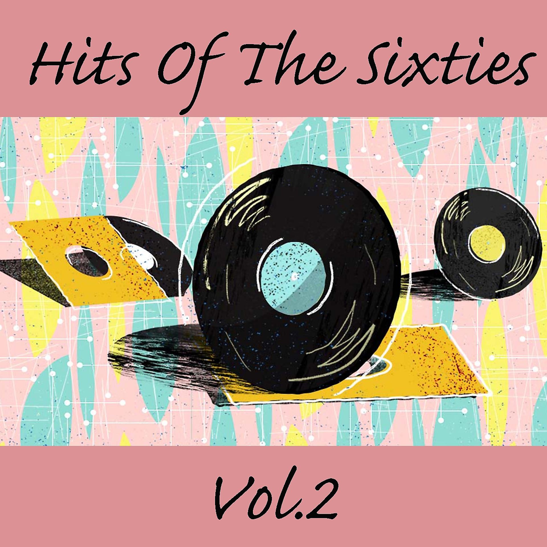 Постер альбома Hits Of The Sixties, Vol. 2