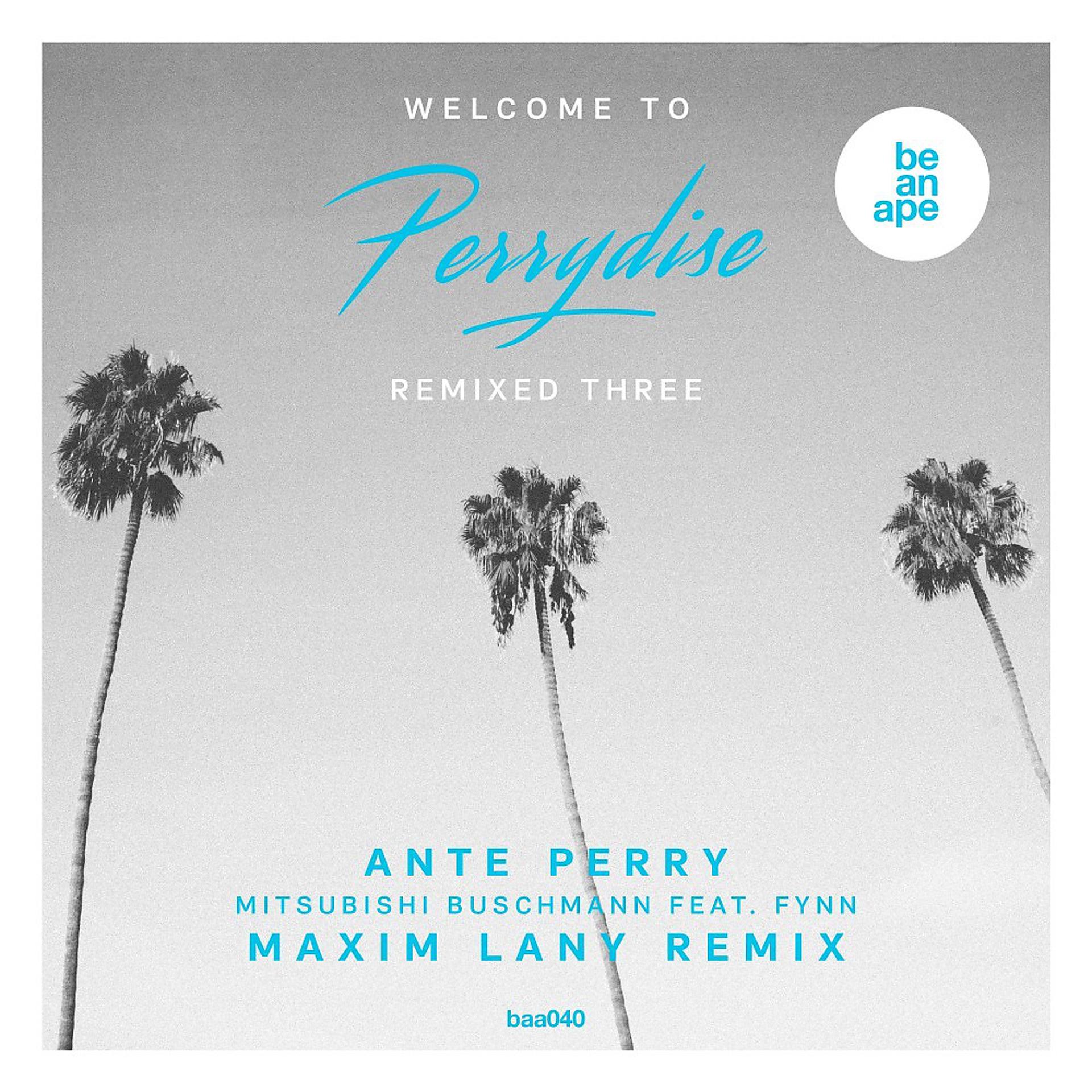 Постер альбома Welcome to Perrydise Remixed Three (Maxim Lany Remix)