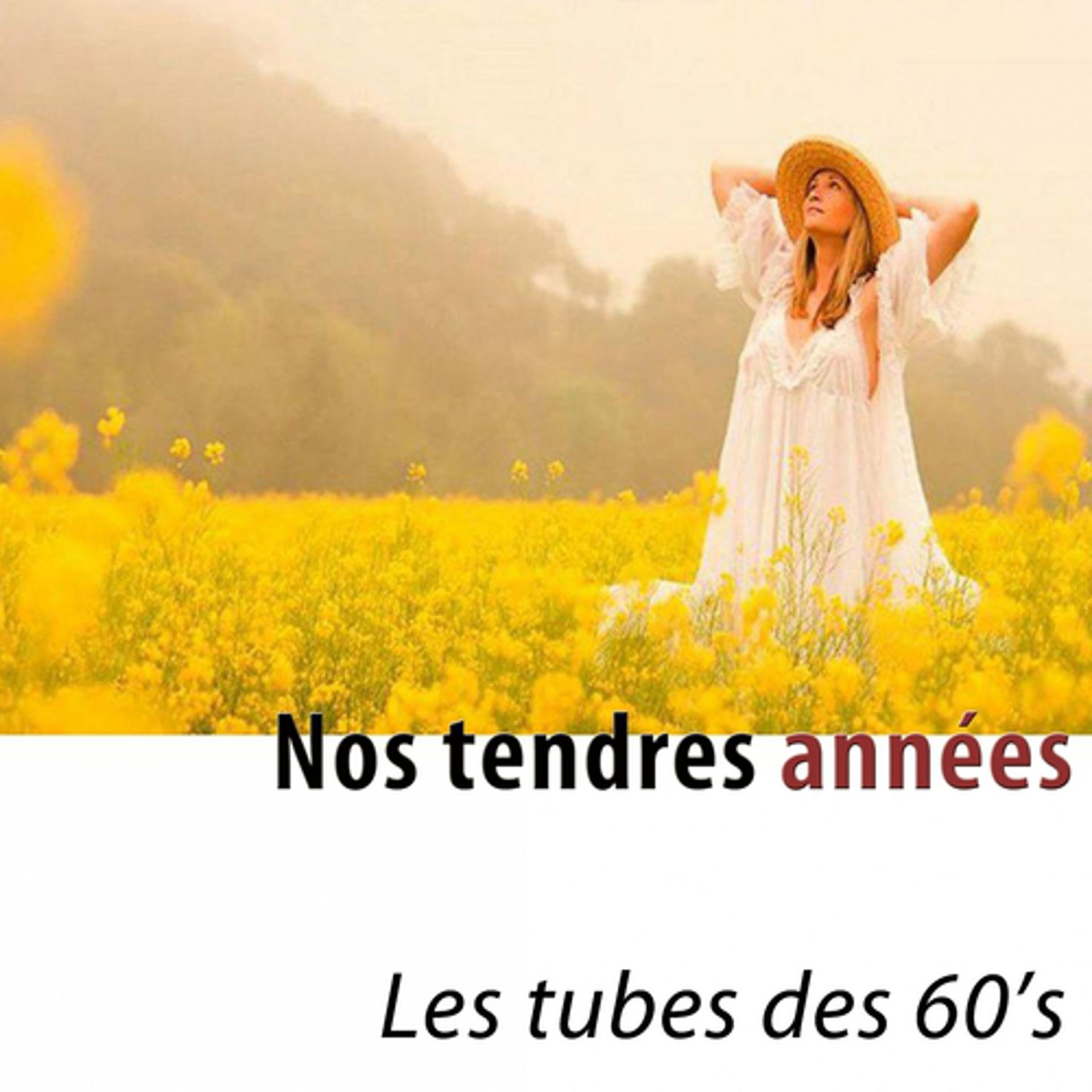 Постер альбома Nos tendres années (Les tubes des 60's)