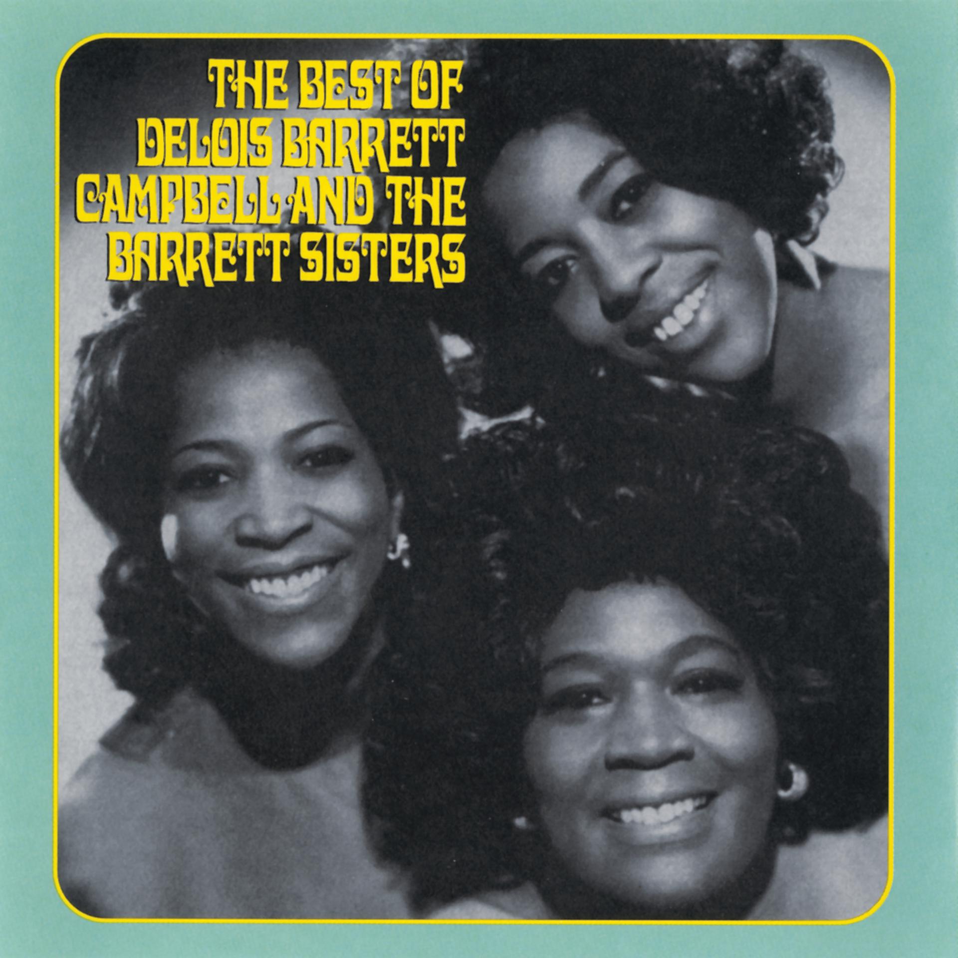Постер альбома The Best Of Delois Barrett Campbell And The Barrett Sisters
