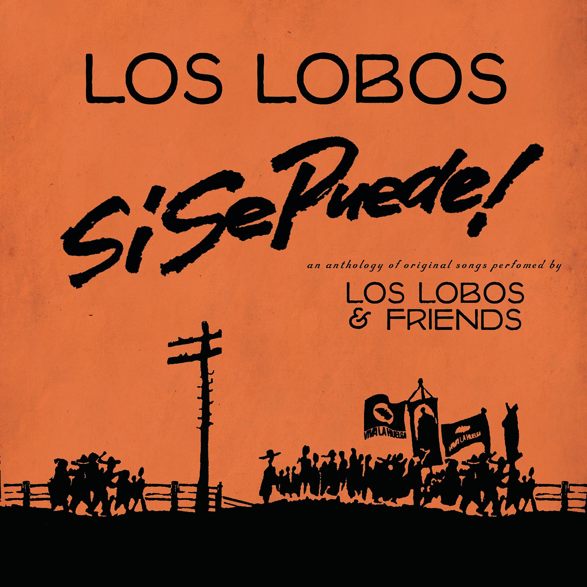 Постер альбома Si Se Puede!:  Los Lobos And Friends