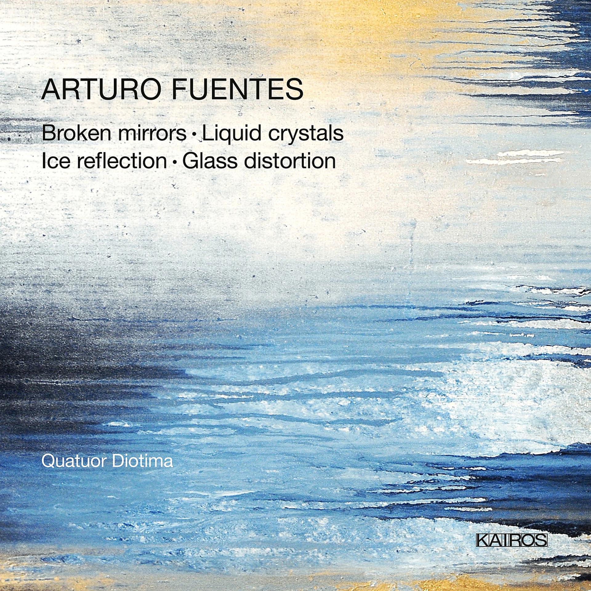 Постер альбома Arturo Fuentes: Broken Mirrors, Liquid Crystals, Ice Reflection & Glass Distortion