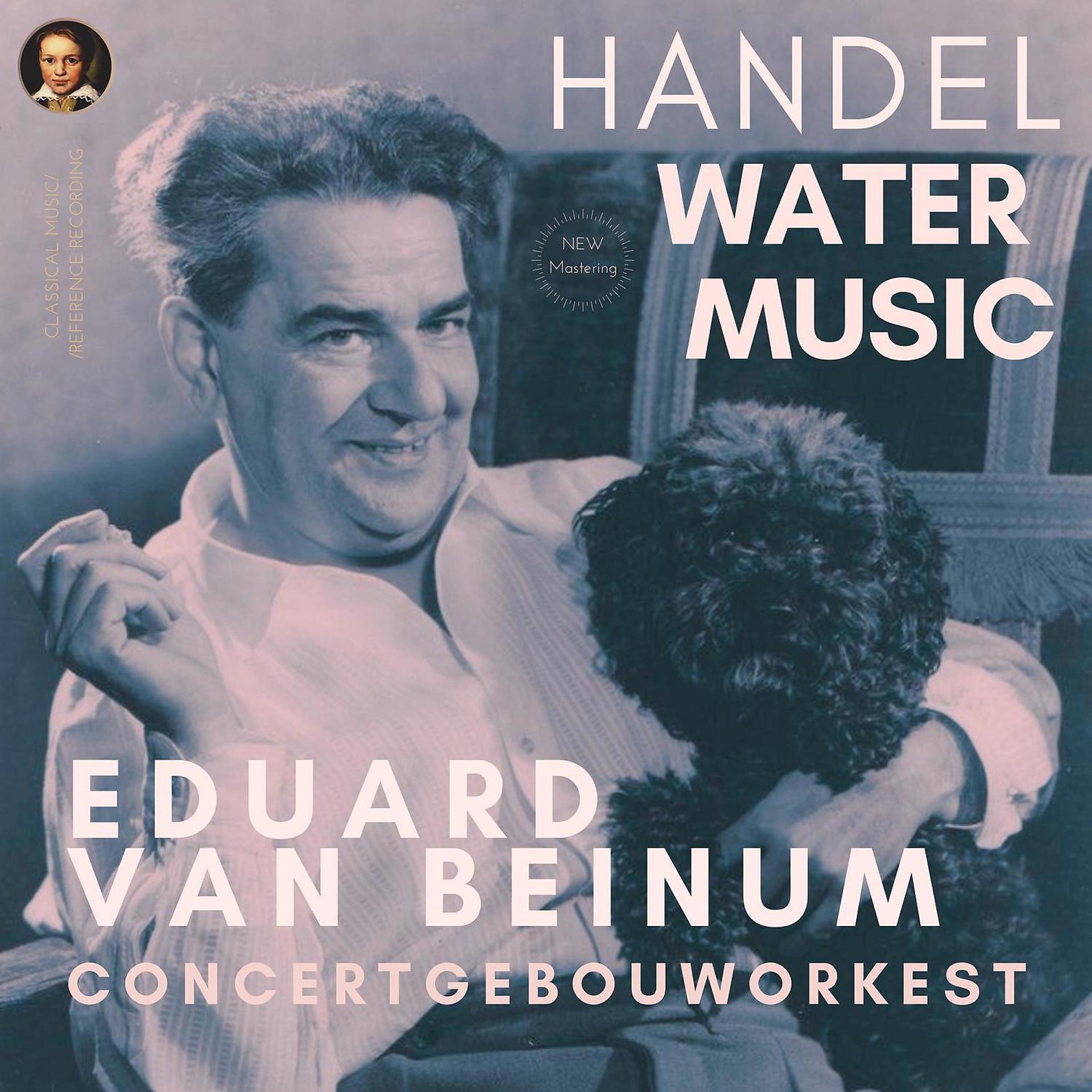 Постер альбома Handel: Water Music by Eduard van Beinum