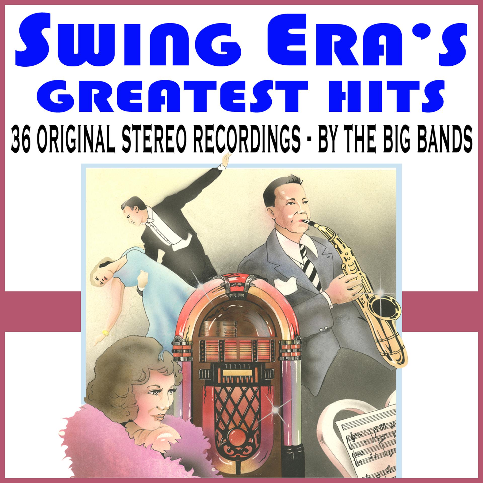 Постер альбома Swing Era's Greatest Hits - The Big Bands