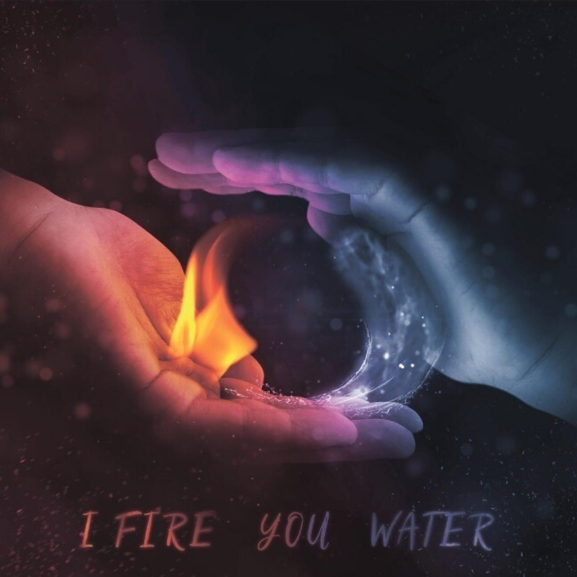 Постер альбома I Fire, You Water