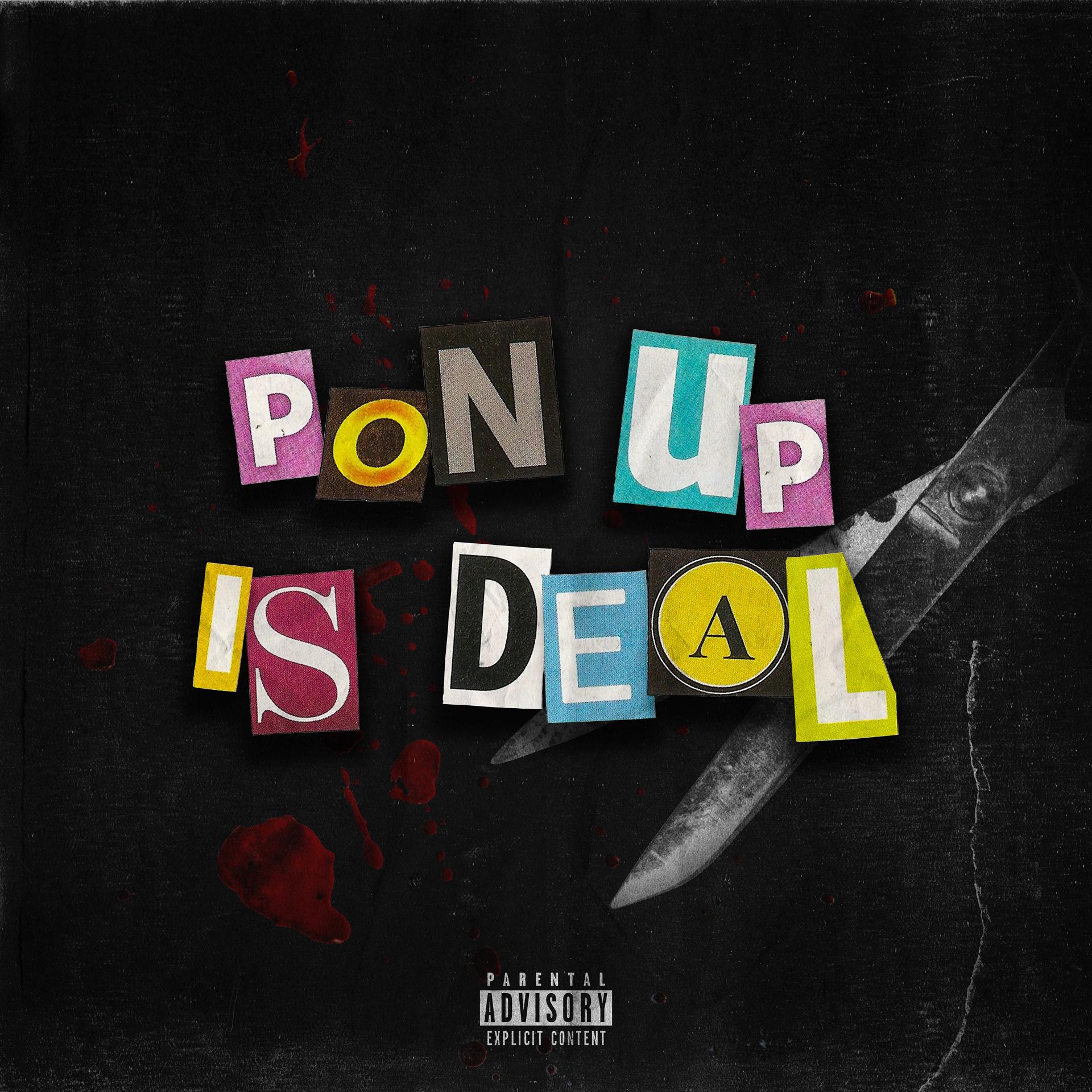 Постер альбома Pon Up Is Deal
