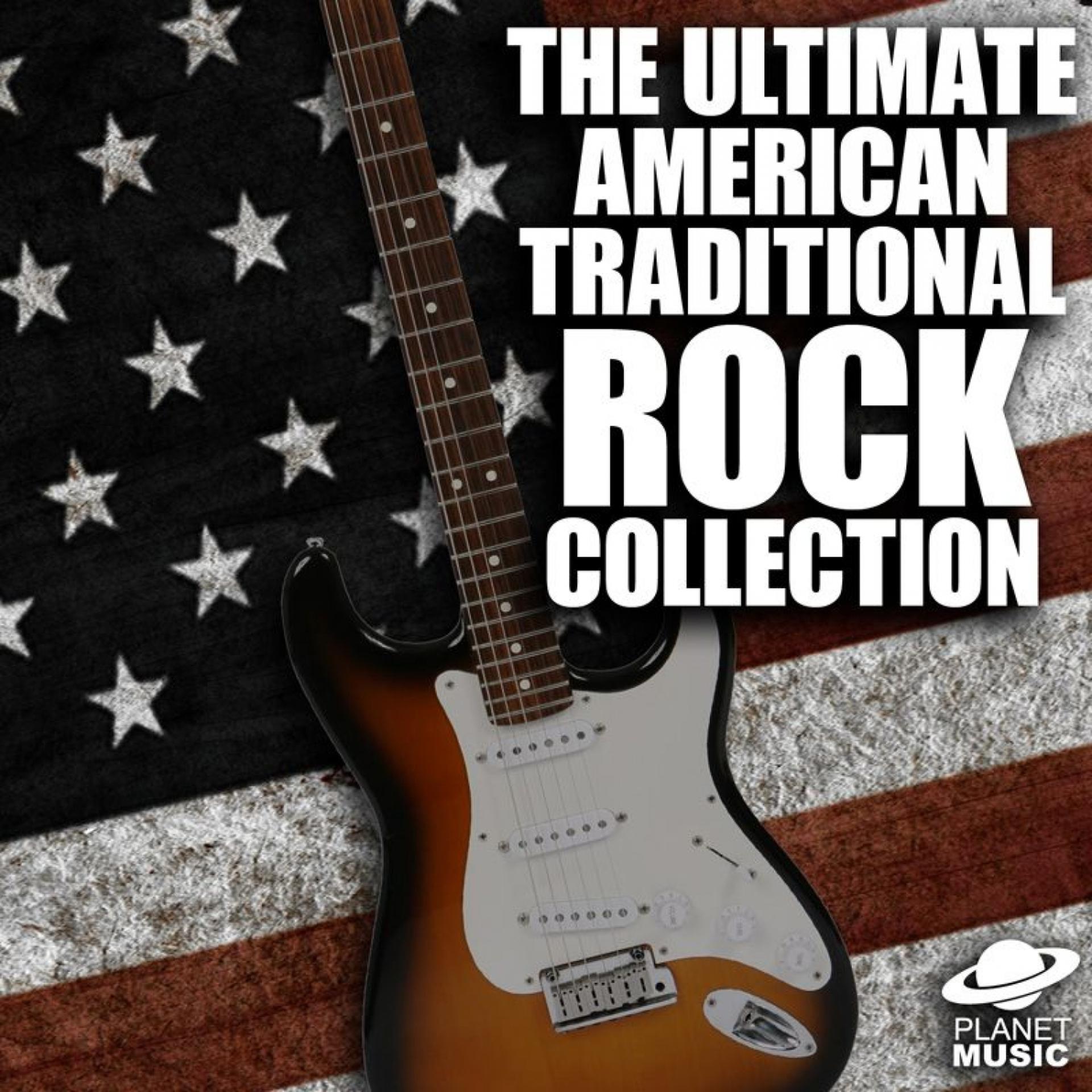 Постер альбома The Ultimate American Traditional Rock Collection