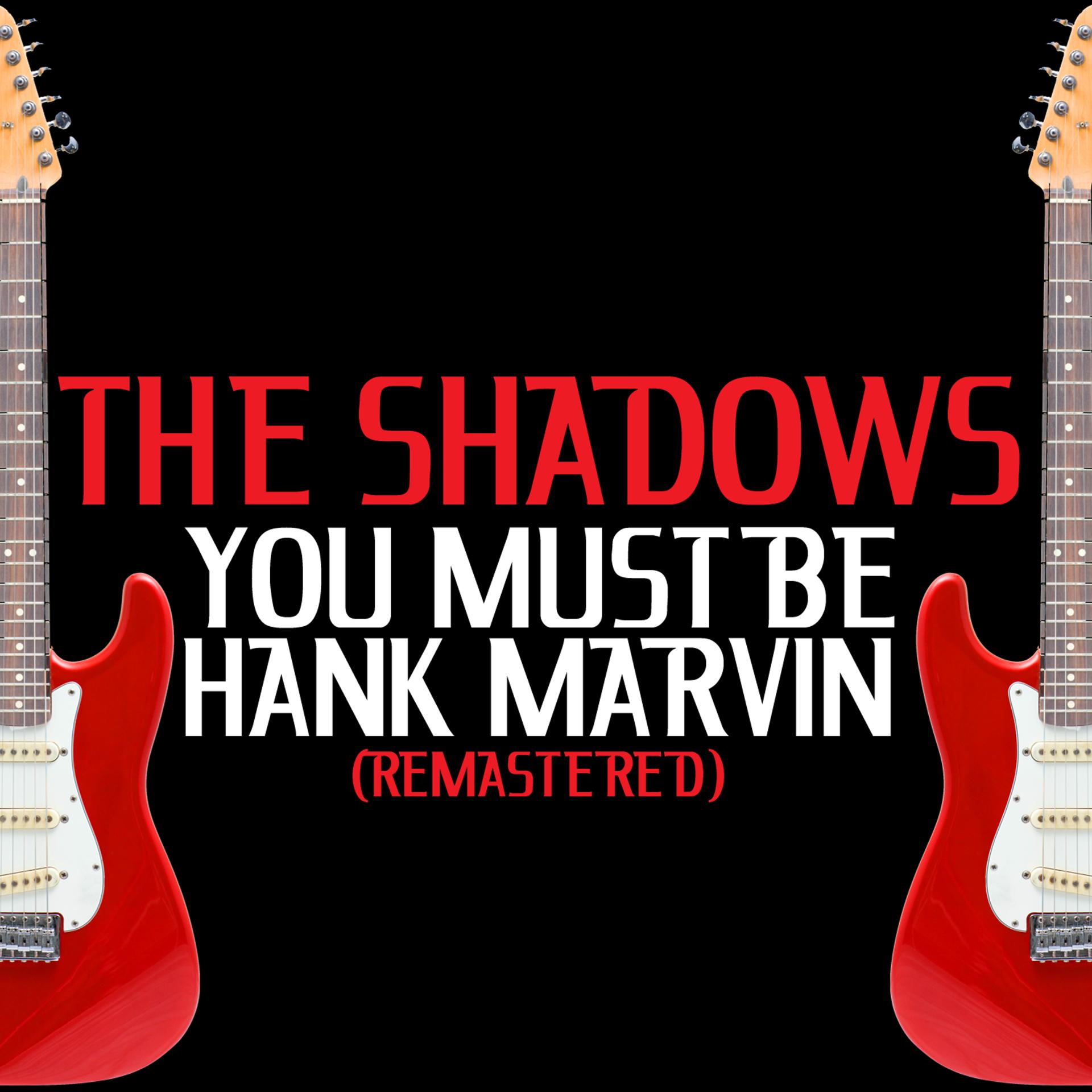Постер альбома You Must Be Hank Marvin (Remastered)