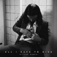 Постер альбома All I Have to Give (DITVAK Remix)