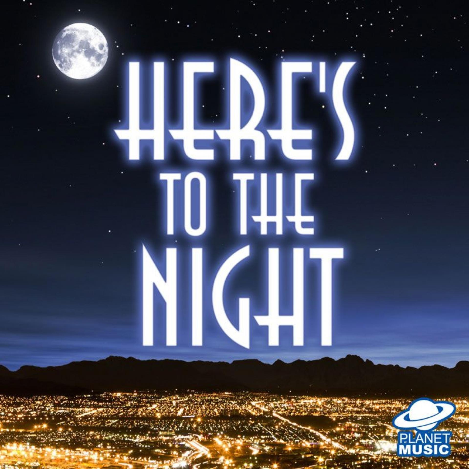 Постер альбома Here's to the Night