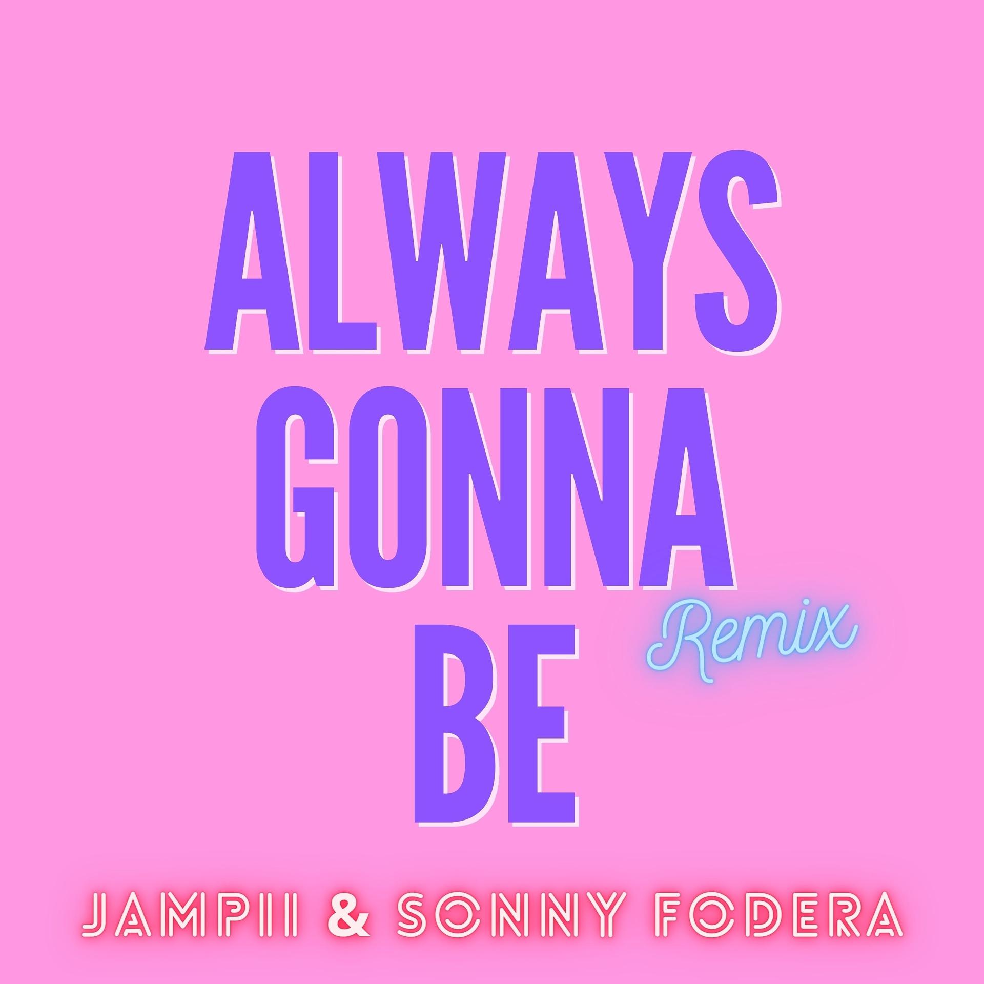 Постер альбома Always Gonna Be (Remix)