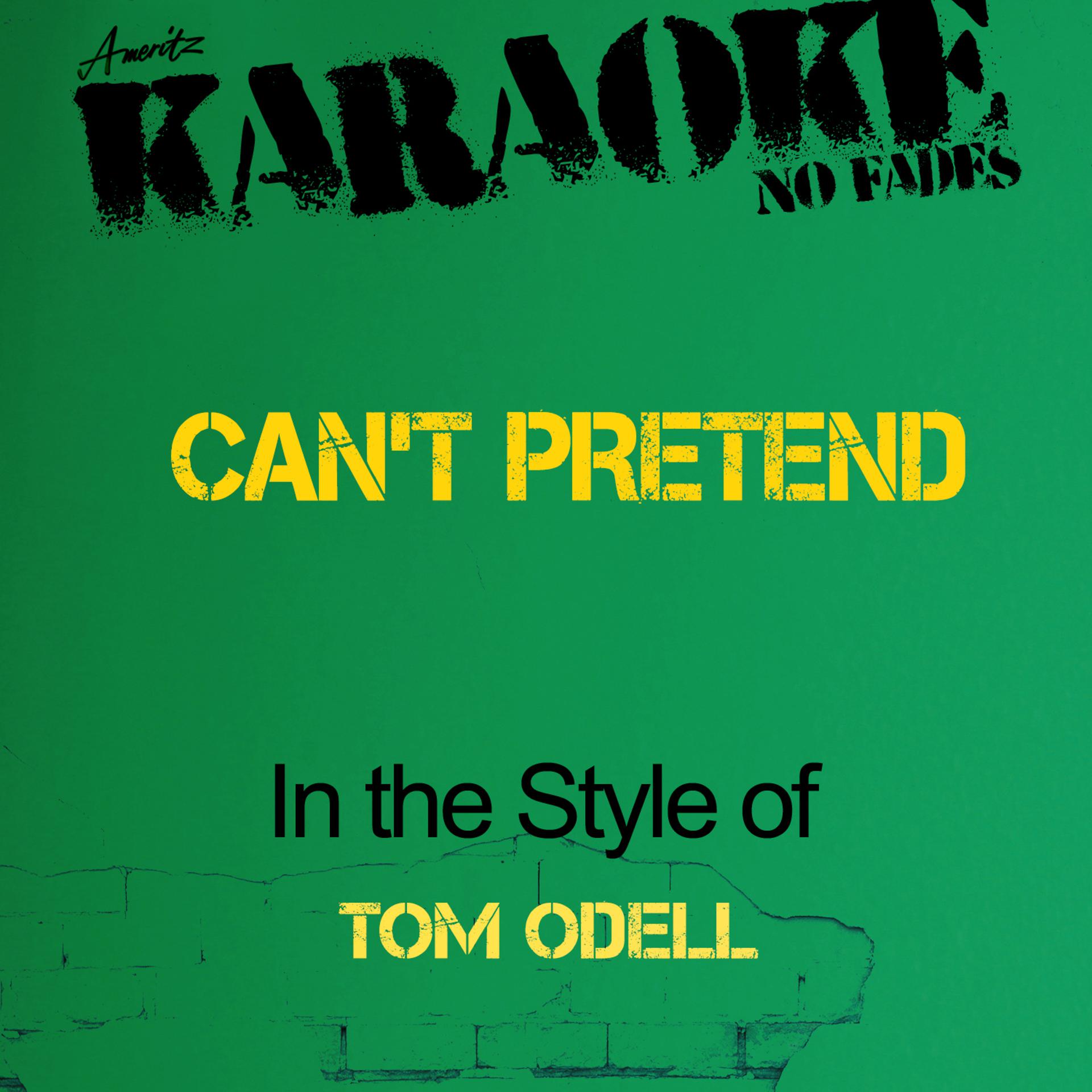 Постер альбома Can't Pretend (In the Style of Tom Odell) [Karaoke Version] - Single