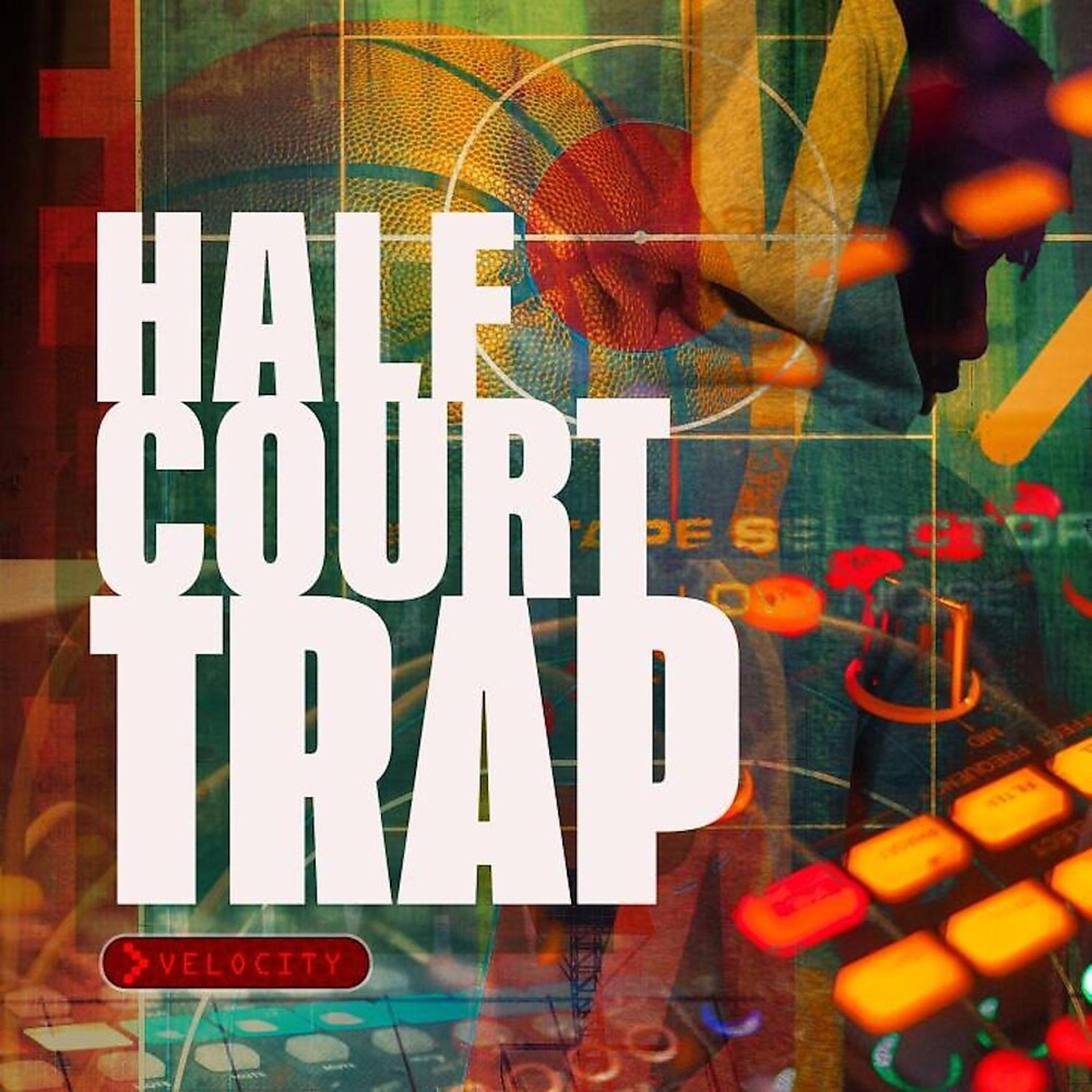 Постер альбома Half Court Trap