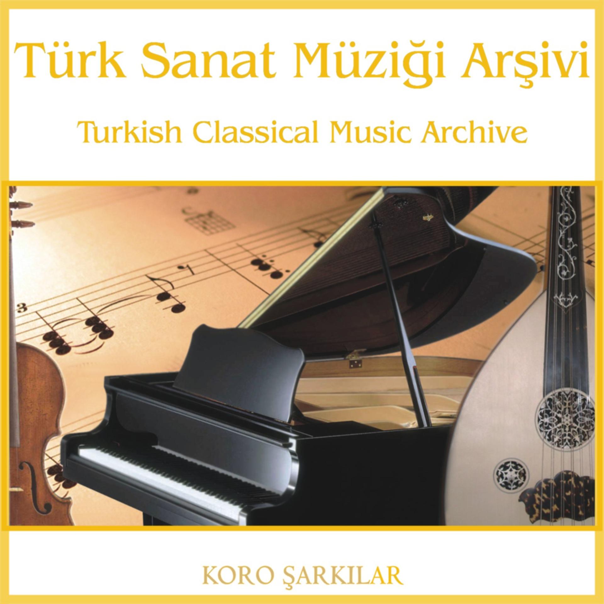 Постер альбома Türk Sanat Müziği Arşivi | Koro Şarkılar 1