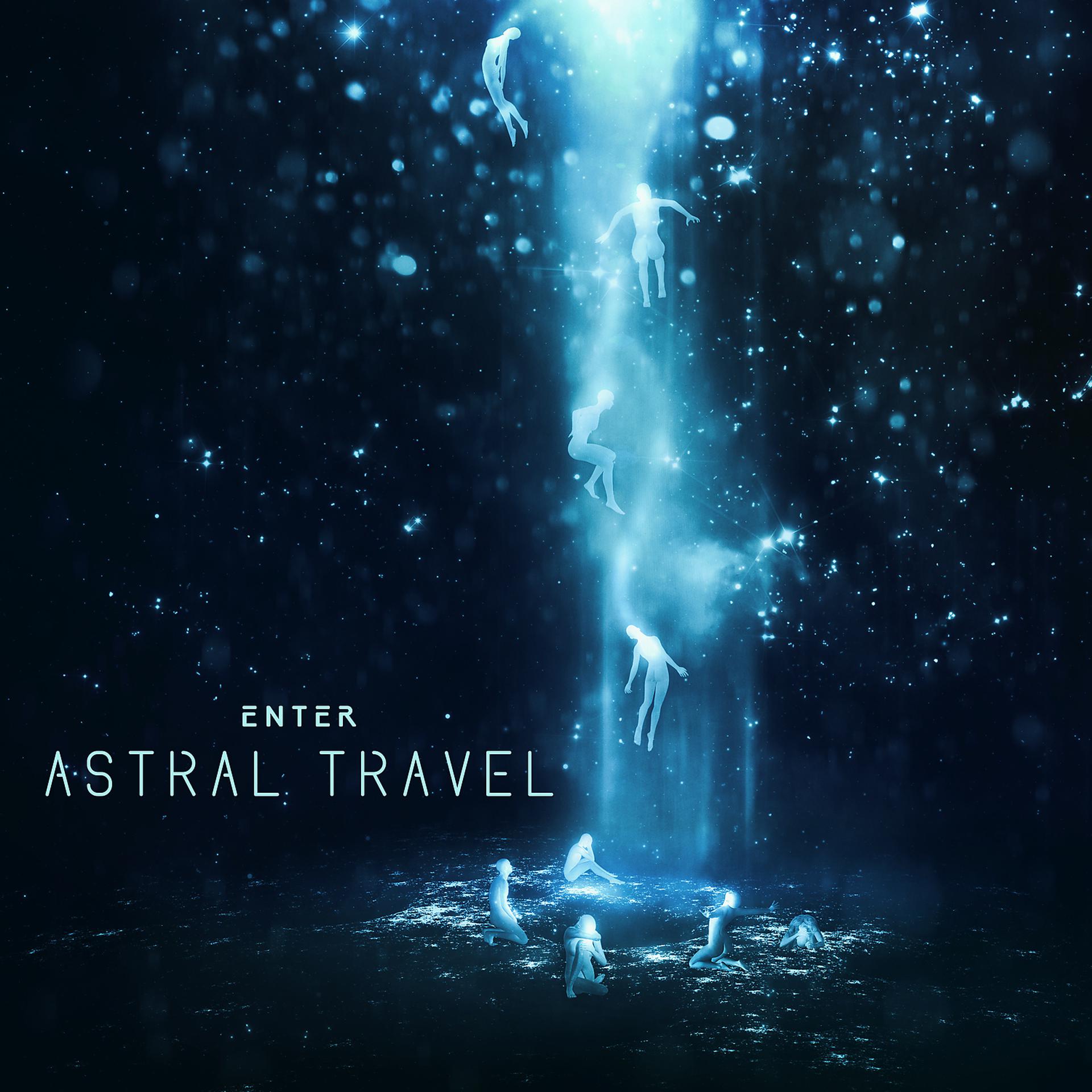 Постер альбома Enter Astral Travel: Instant Out of Body Experience & Quantum Power