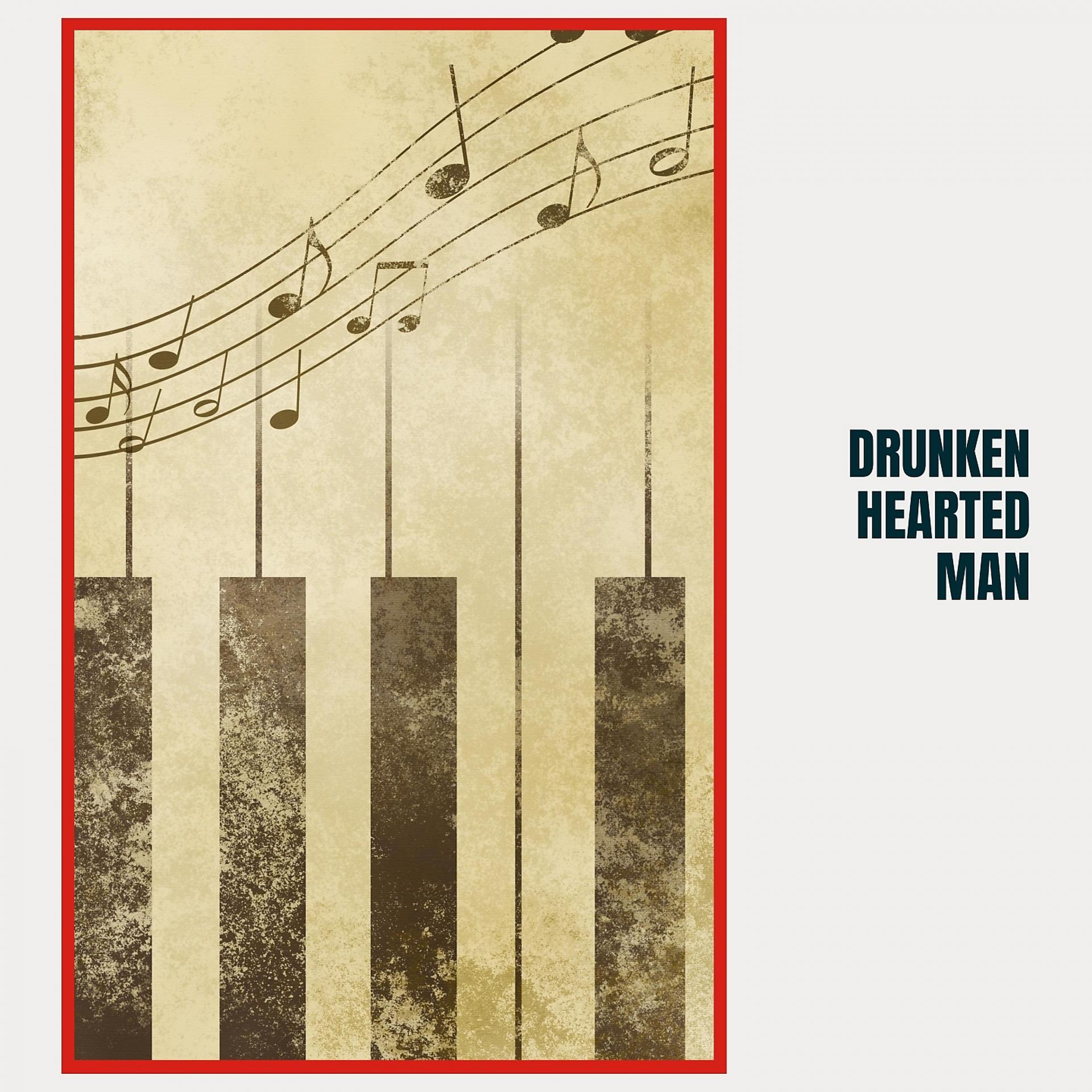 Постер альбома Drunken Hearted Man