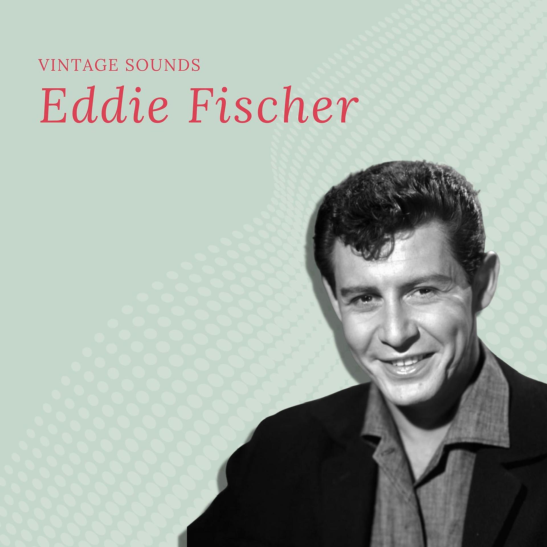 Постер альбома Eddie Fischer - Vintage Sounds