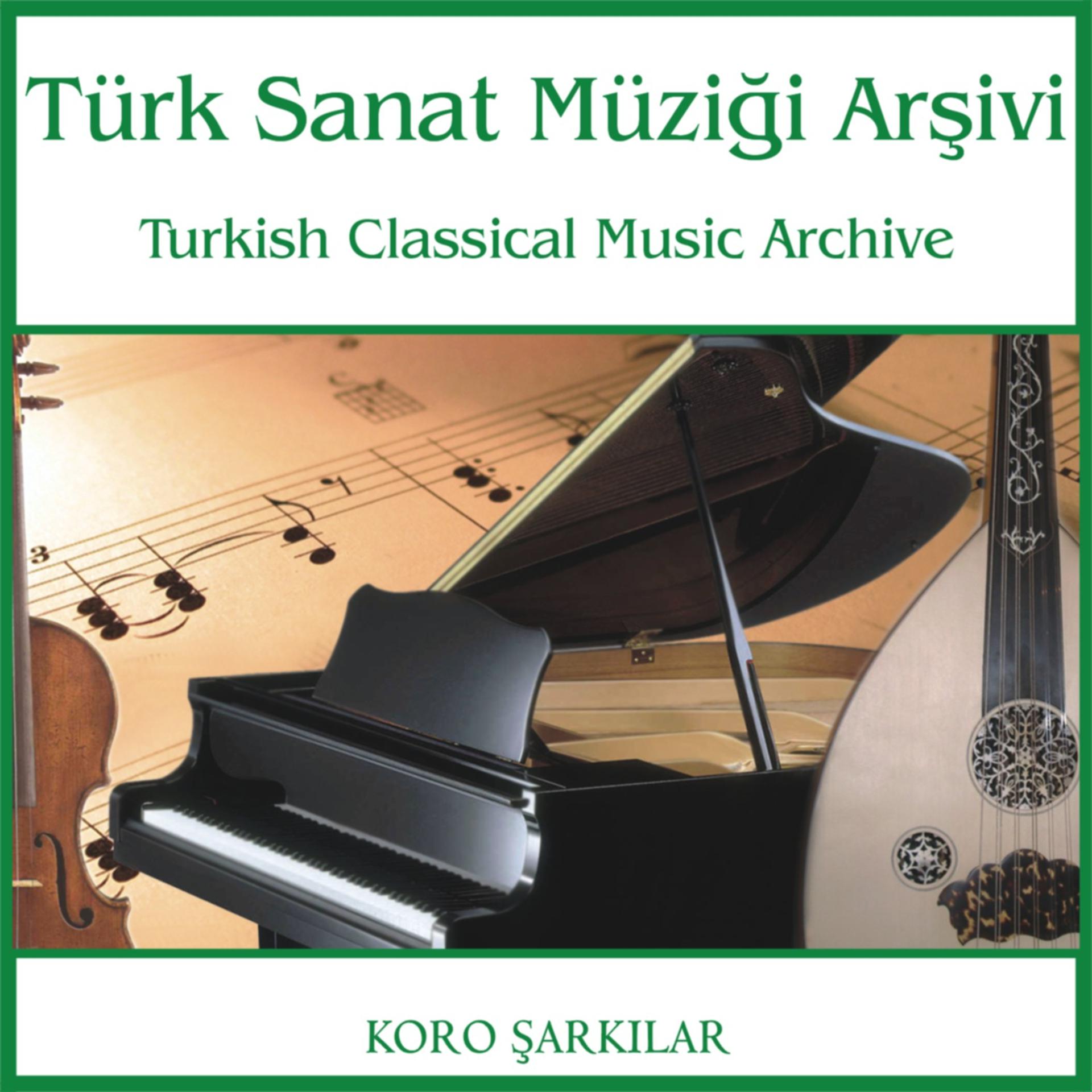 Постер альбома Türk Sanat Müziği Arşivi | Koro Şarkıar 3