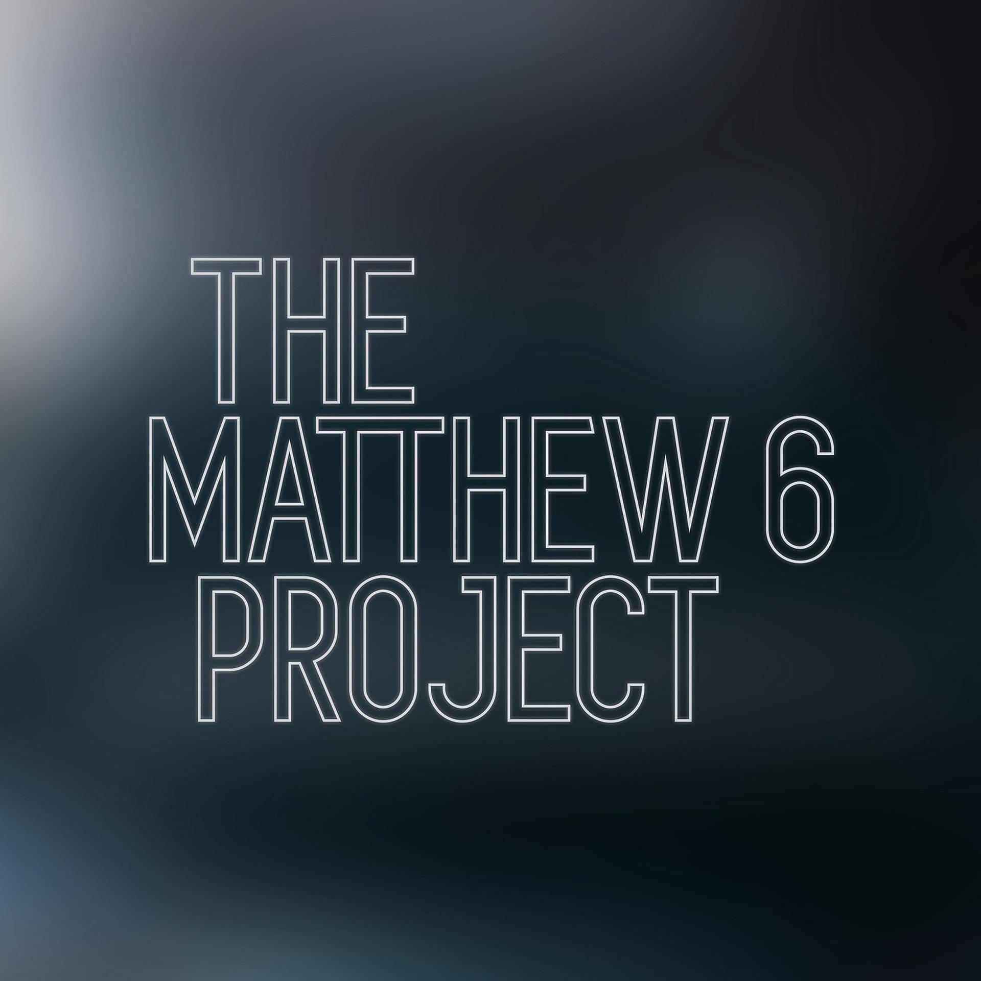 Постер альбома The Matthew 6 Project