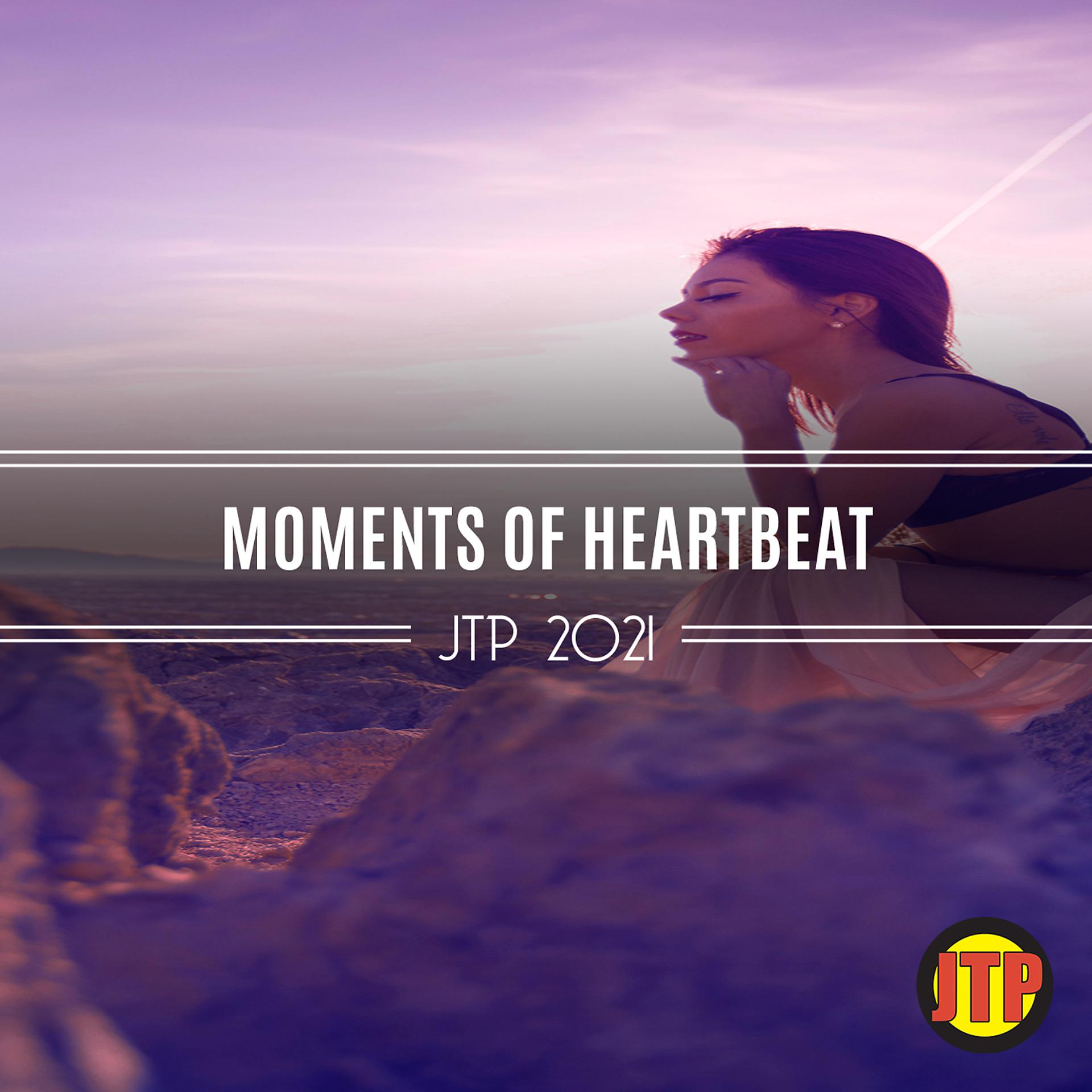 Постер альбома Moments Of Heartbeat Jtp 2021