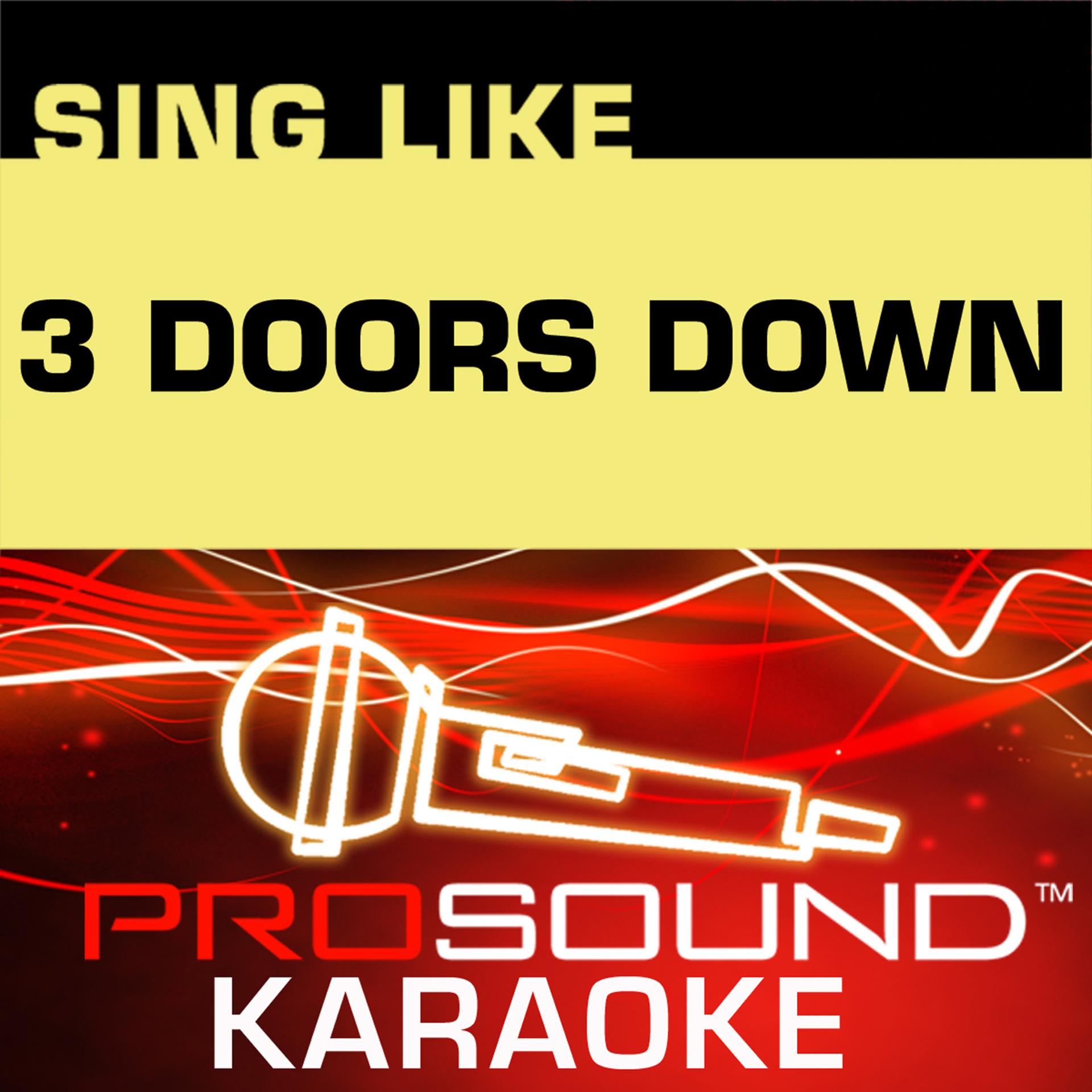 Постер альбома Sing Like 3 Doors Down (Karaoke Performance Tracks)