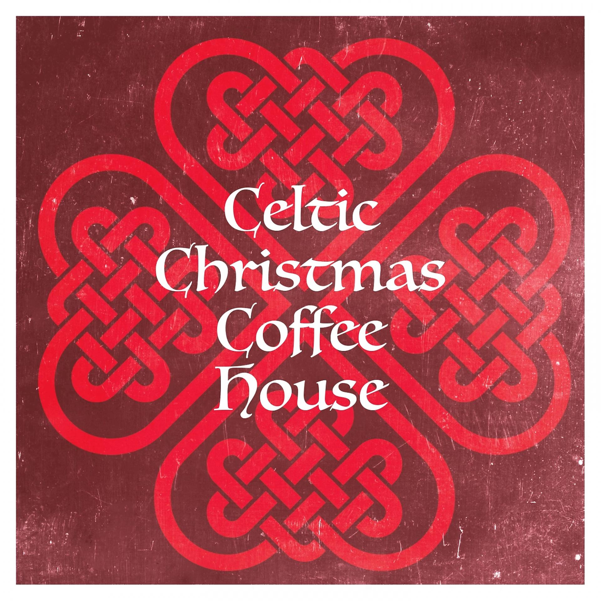 Постер альбома Celtic Christmas Coffee House