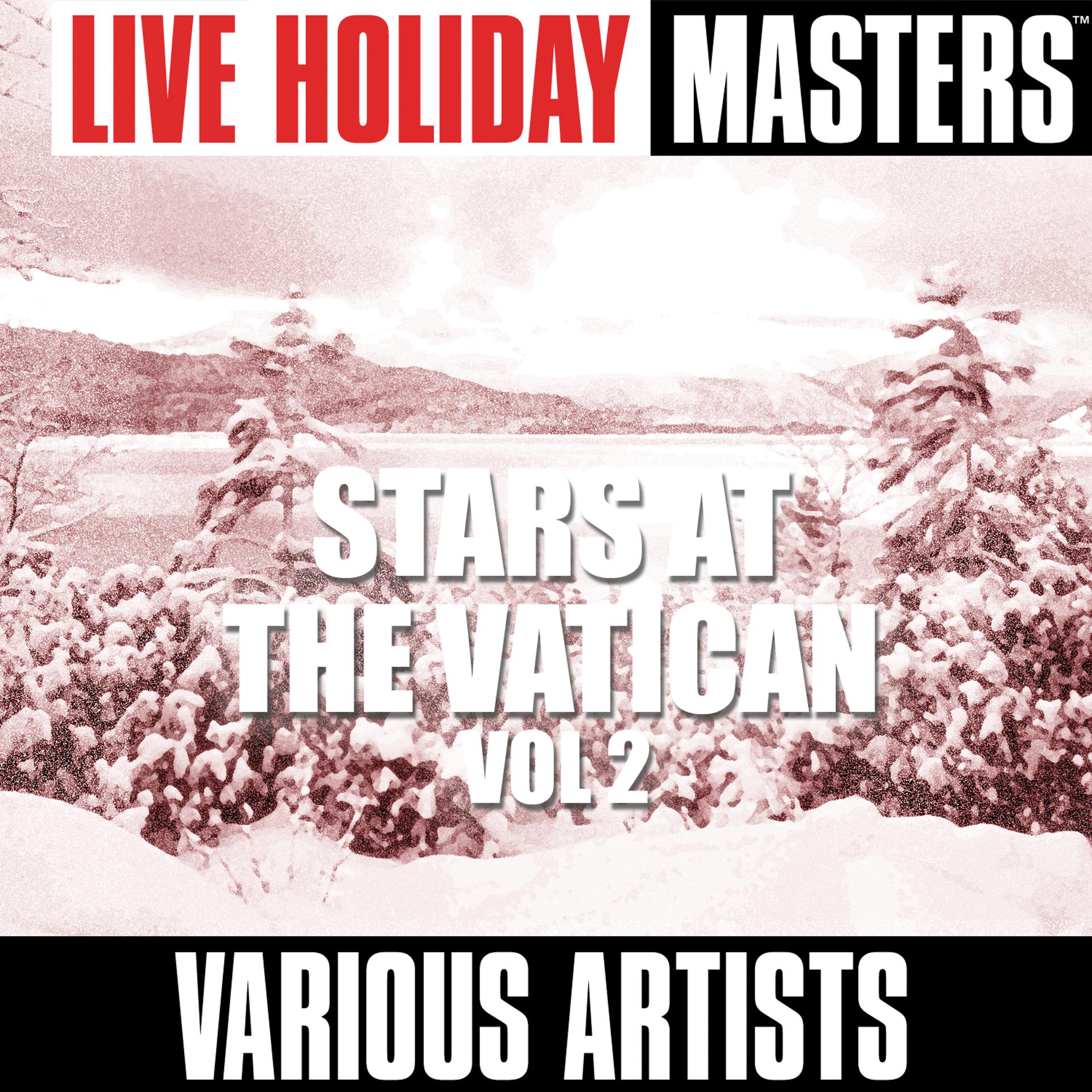 Постер альбома Live Holiday Masters: Stars At The Vatican Vol 2