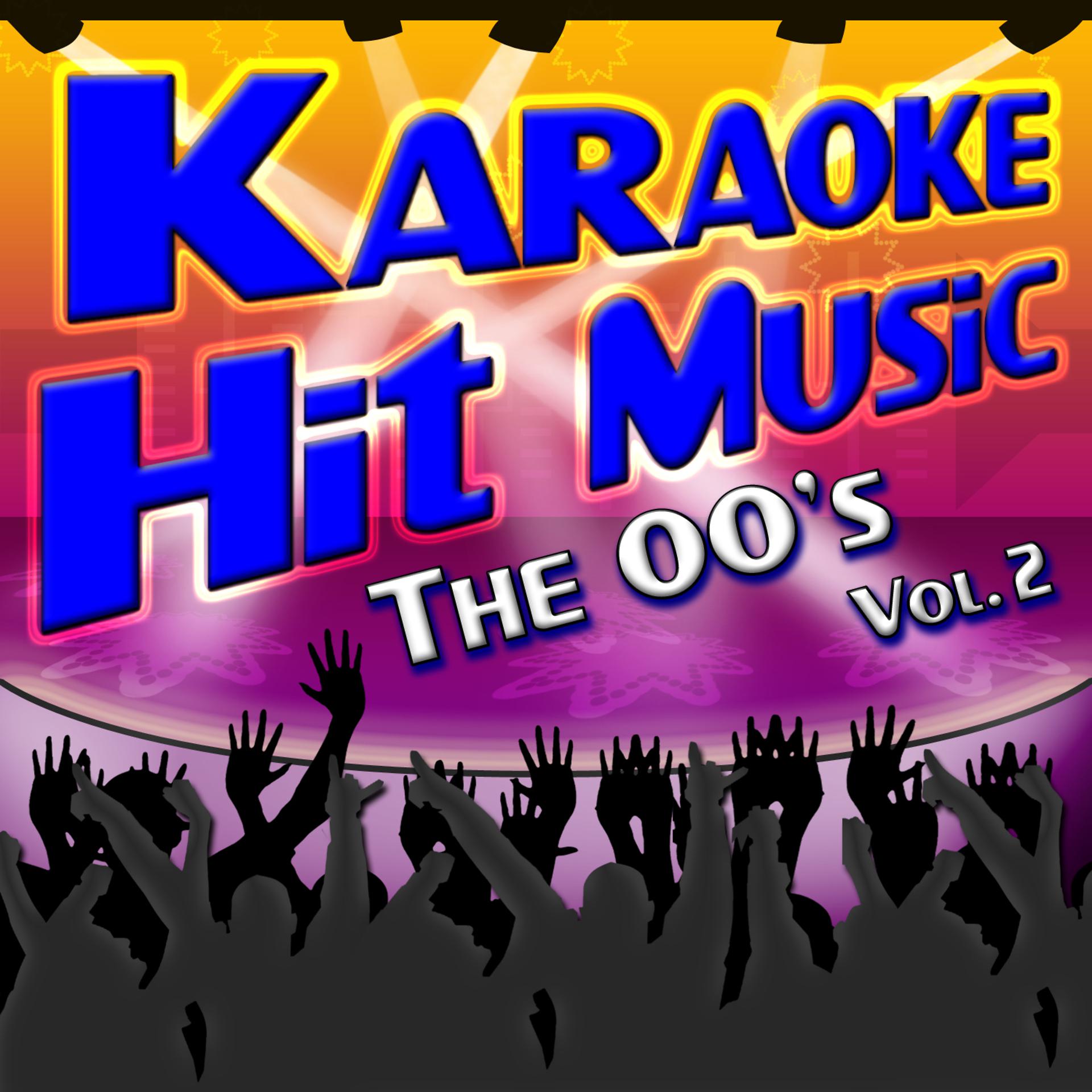 Постер альбома Karaoke Hit Music The 00's Vol. 2 - Instrumental Sing Alongs From The 2000's