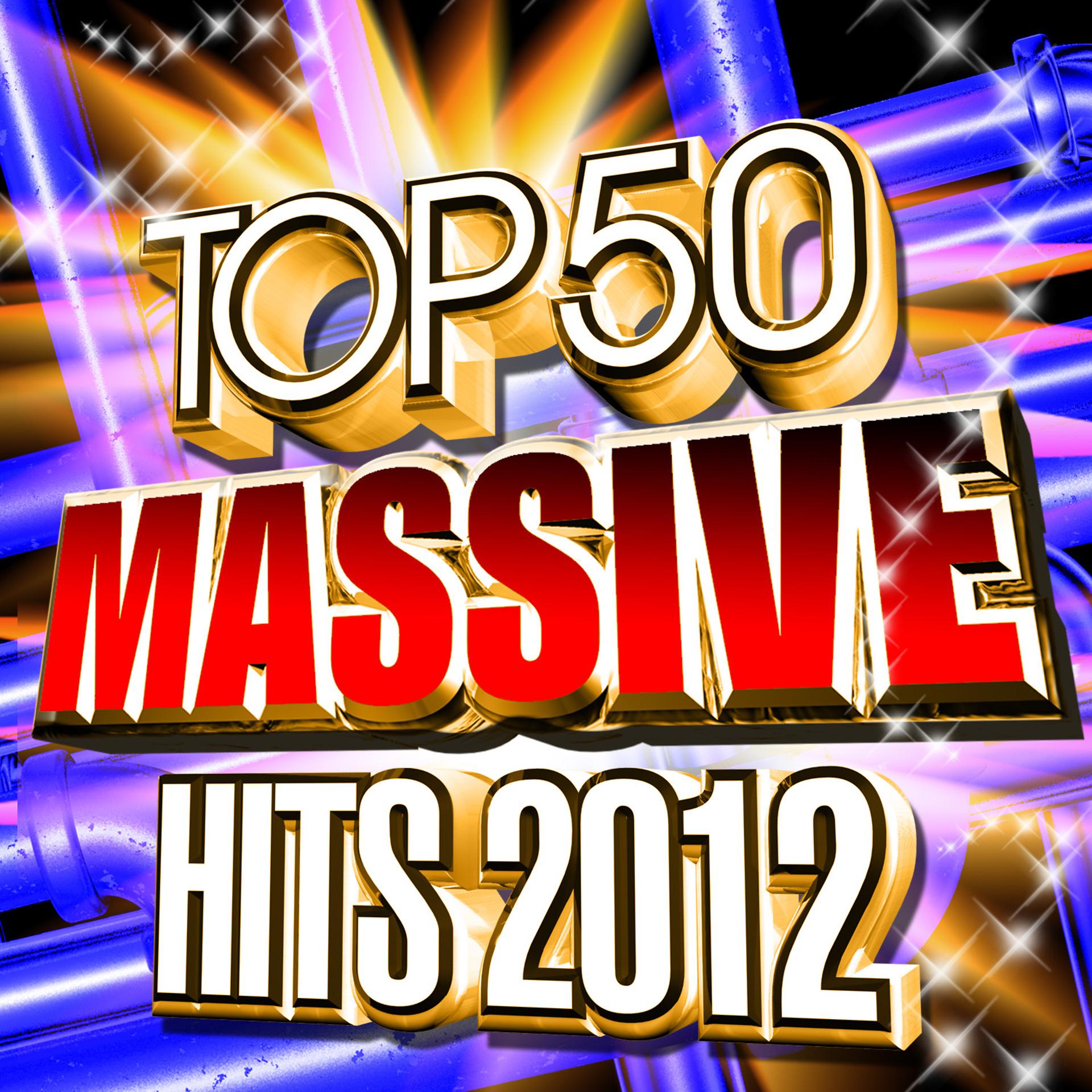 Постер альбома Top 50 Massive Hits 2012