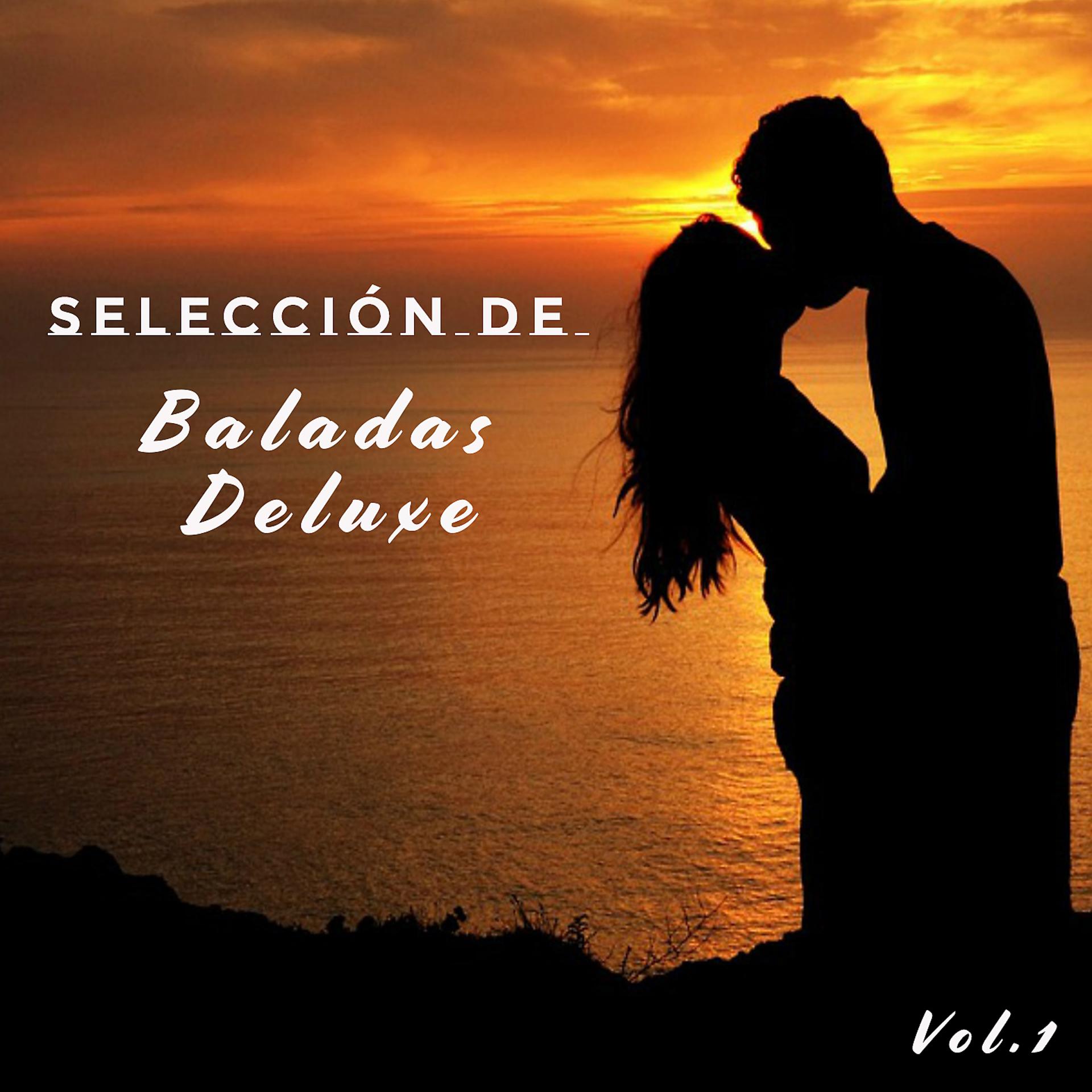 Постер альбома Selección de Baladas Deluxe, Vol. 1