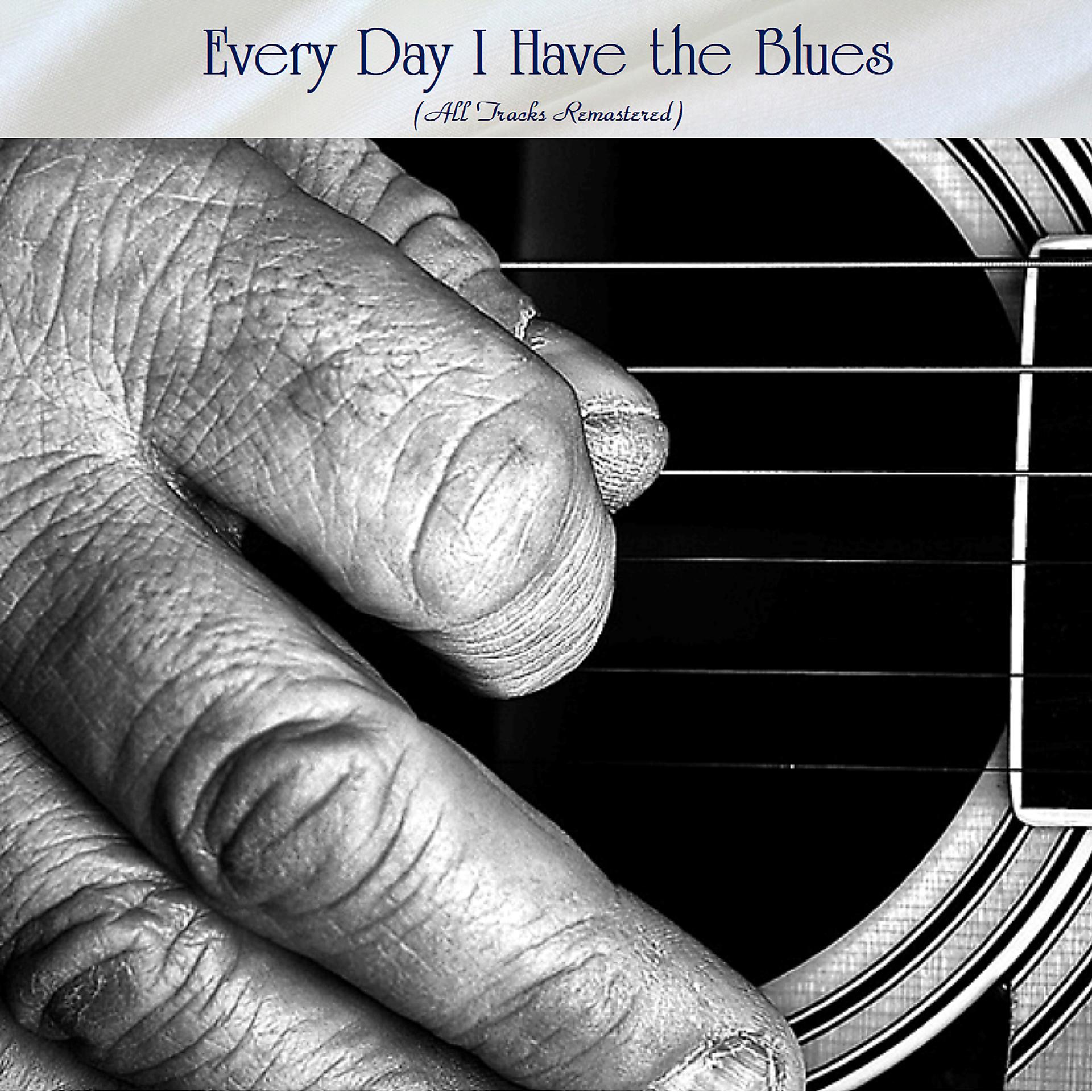 Постер альбома Every Day I Have the Blues