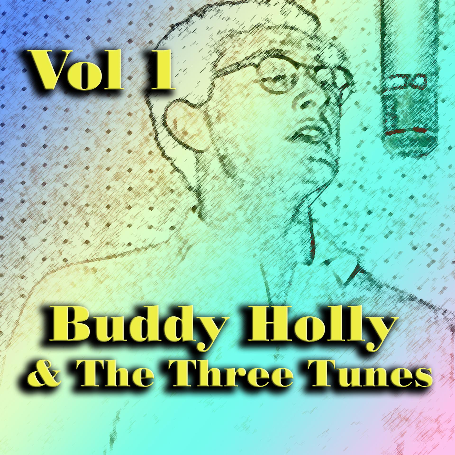 Постер альбома Buddy Holly & The Three Tunes, Vol. 1