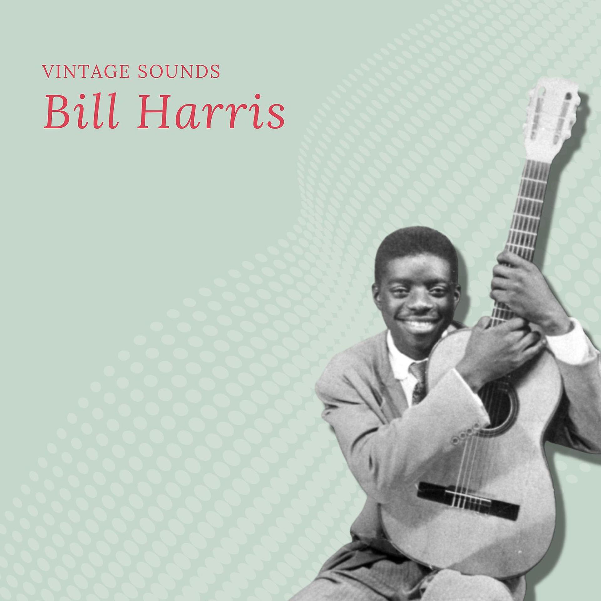 Постер альбома Bill Harris - Vintage Sounds